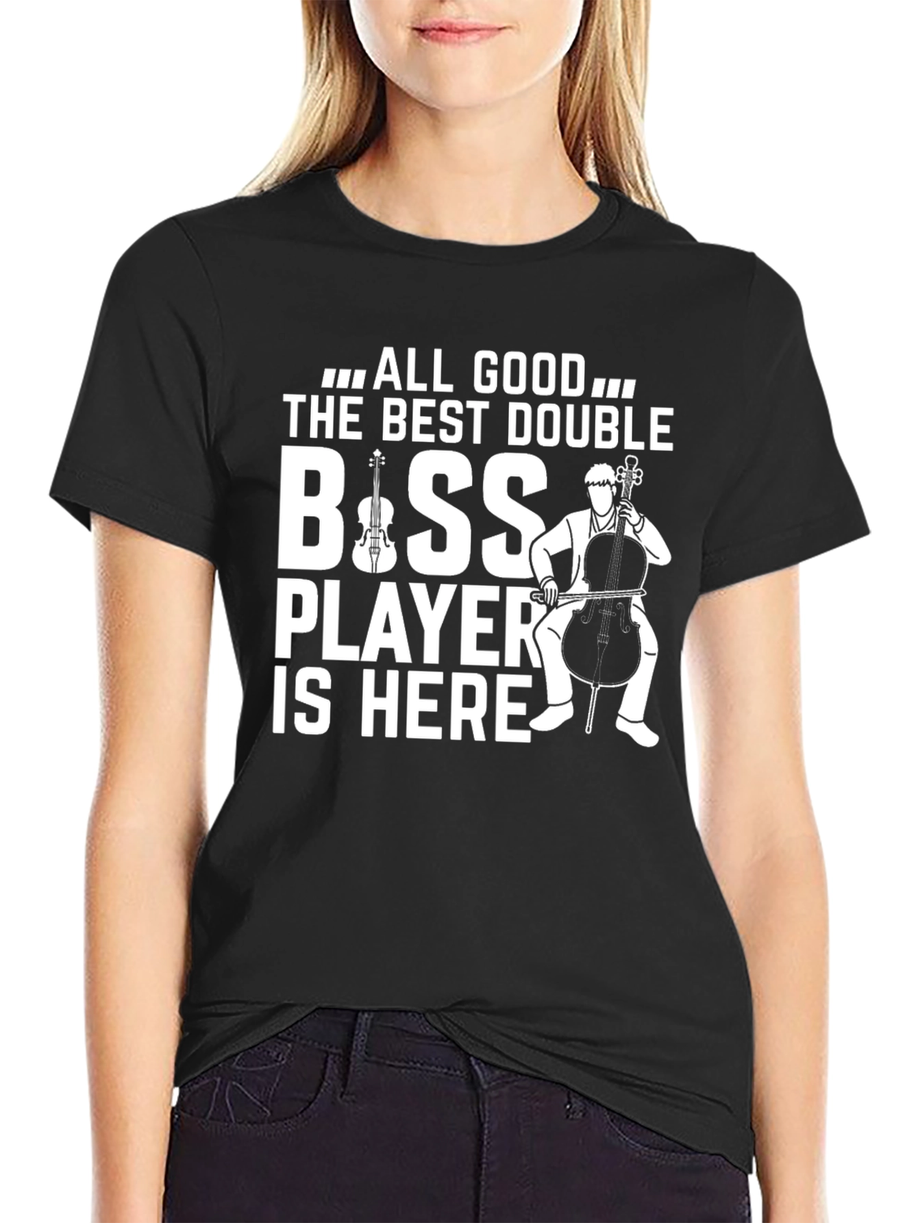 Black All Good The Best Double Bass Player T-Shirt view 2
