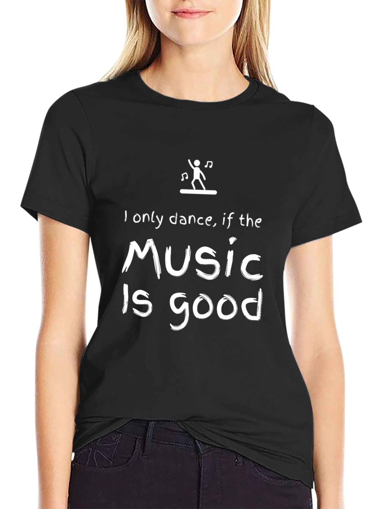 Black Funny Music Lover T-Shirt - I Only Dance If The Music Is Good view 2