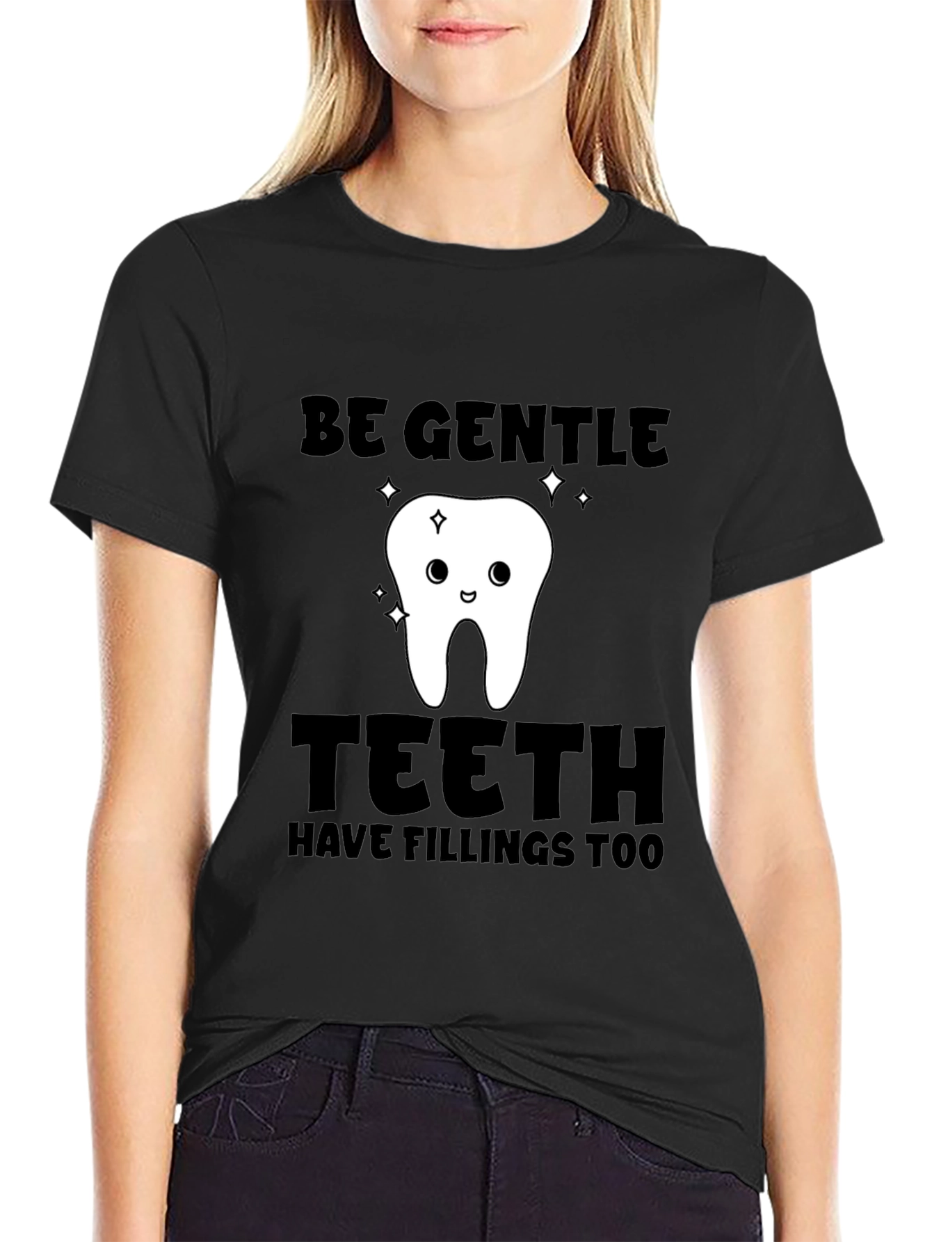 Black Be Gentle Teeth Have Fillings Too T-Shirt view 2