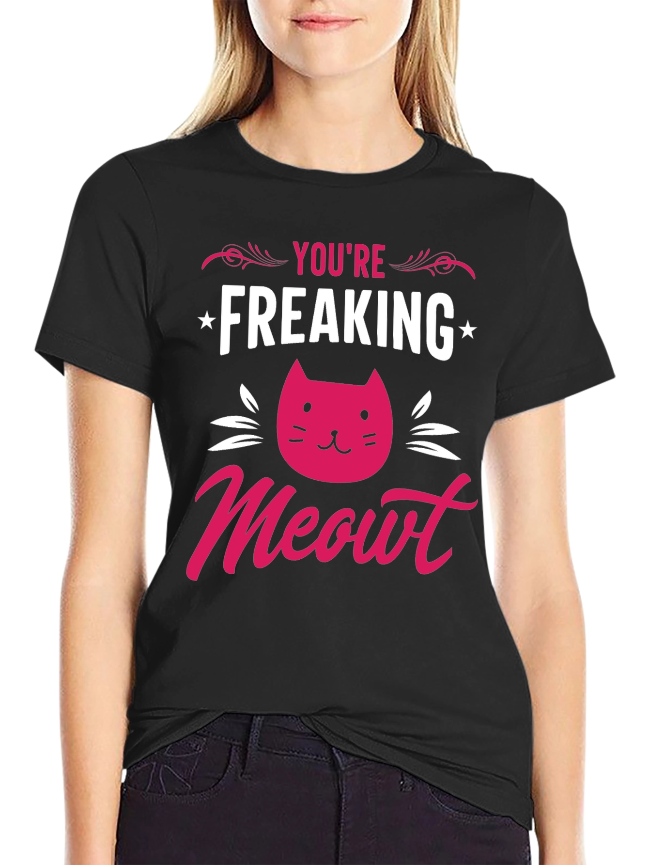 You're Freaking Meowt T-Shirt - 2