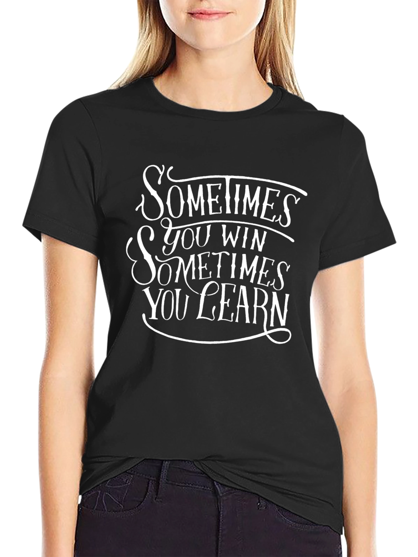 Black Sometimes You Win Graphic T-Shirt - Motivational Design view 2
