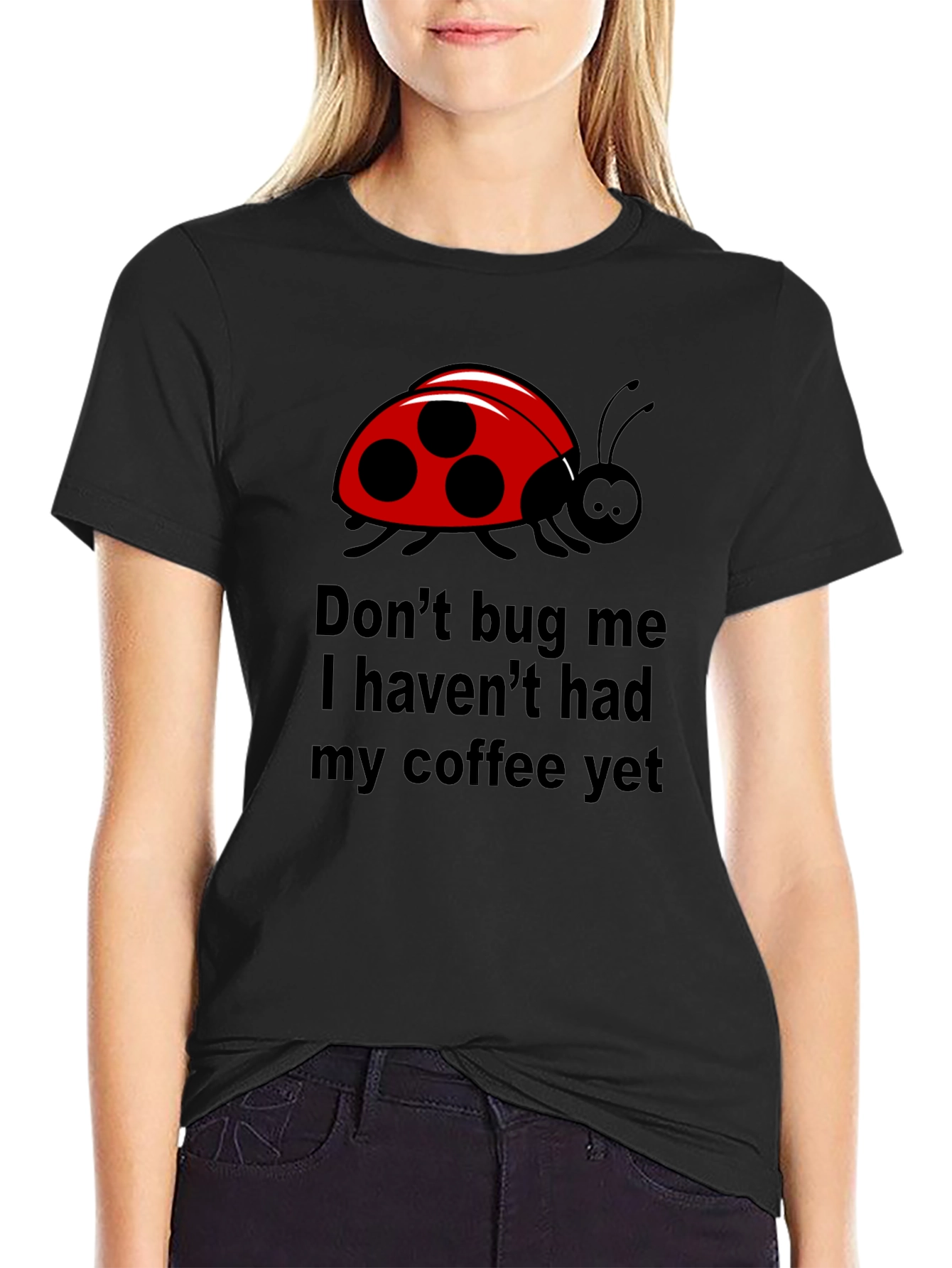 Black Don't Bug Me Coffee T-Shirt - Funny Ladybug Tee view 2