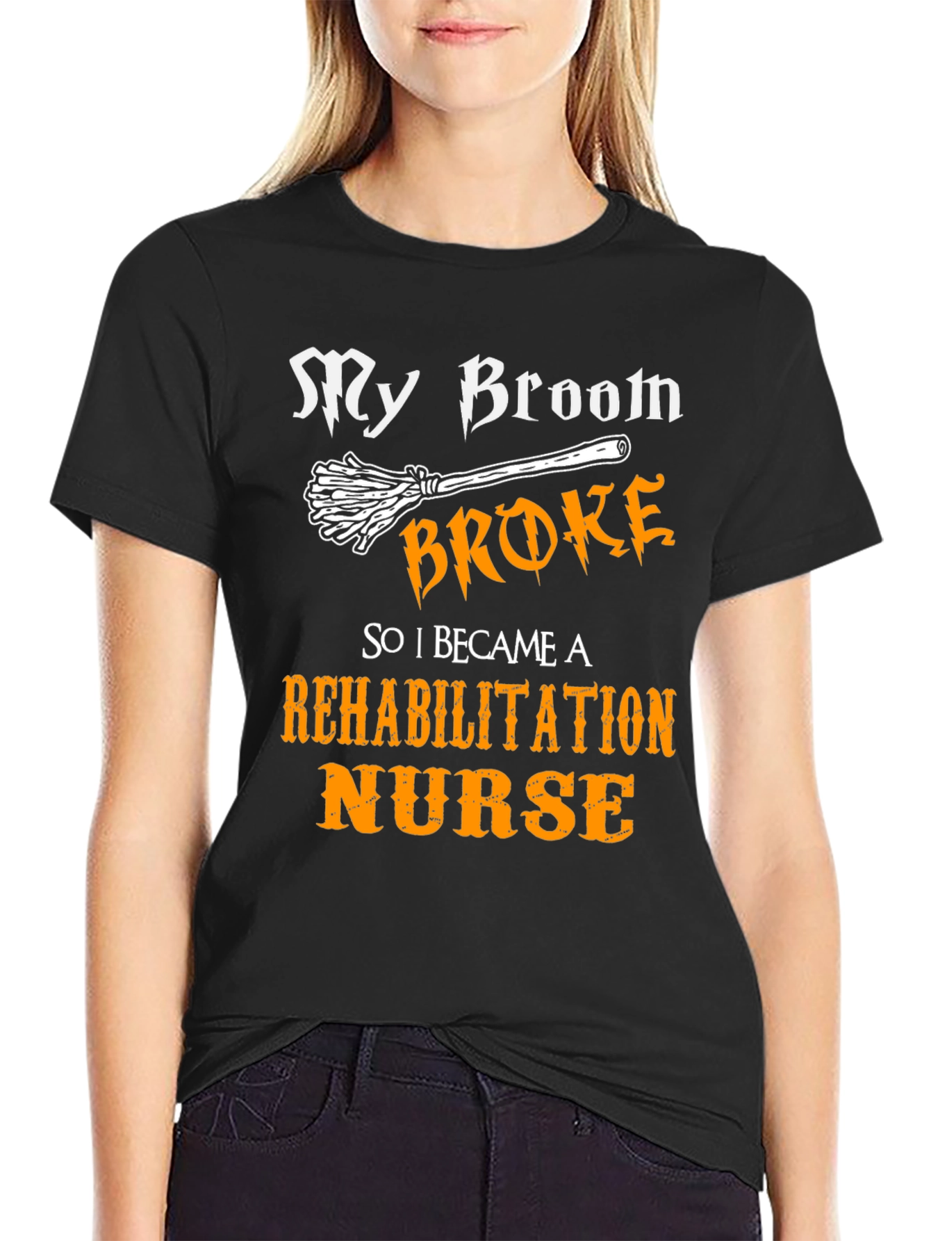 Black My Broom Broke Rehabilitation Nurse T-Shirt view 2
