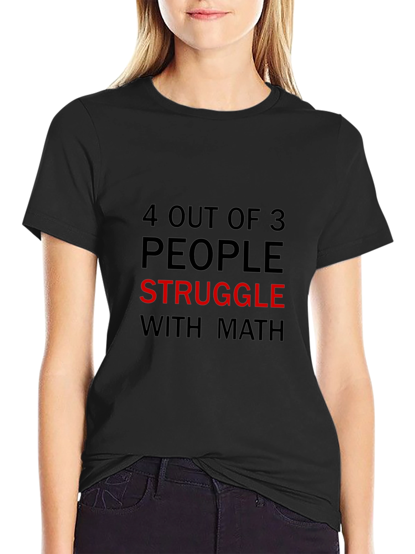 Black 4 Out of 3 People Struggle with Math Black T-Shirt view 2