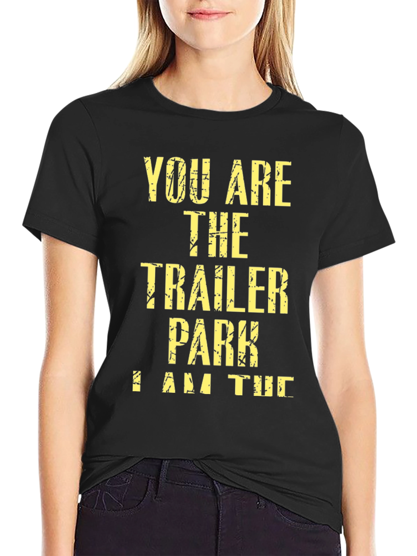 Black You Are the Trailer Park I Am the Tornado T-Shirt view 2
