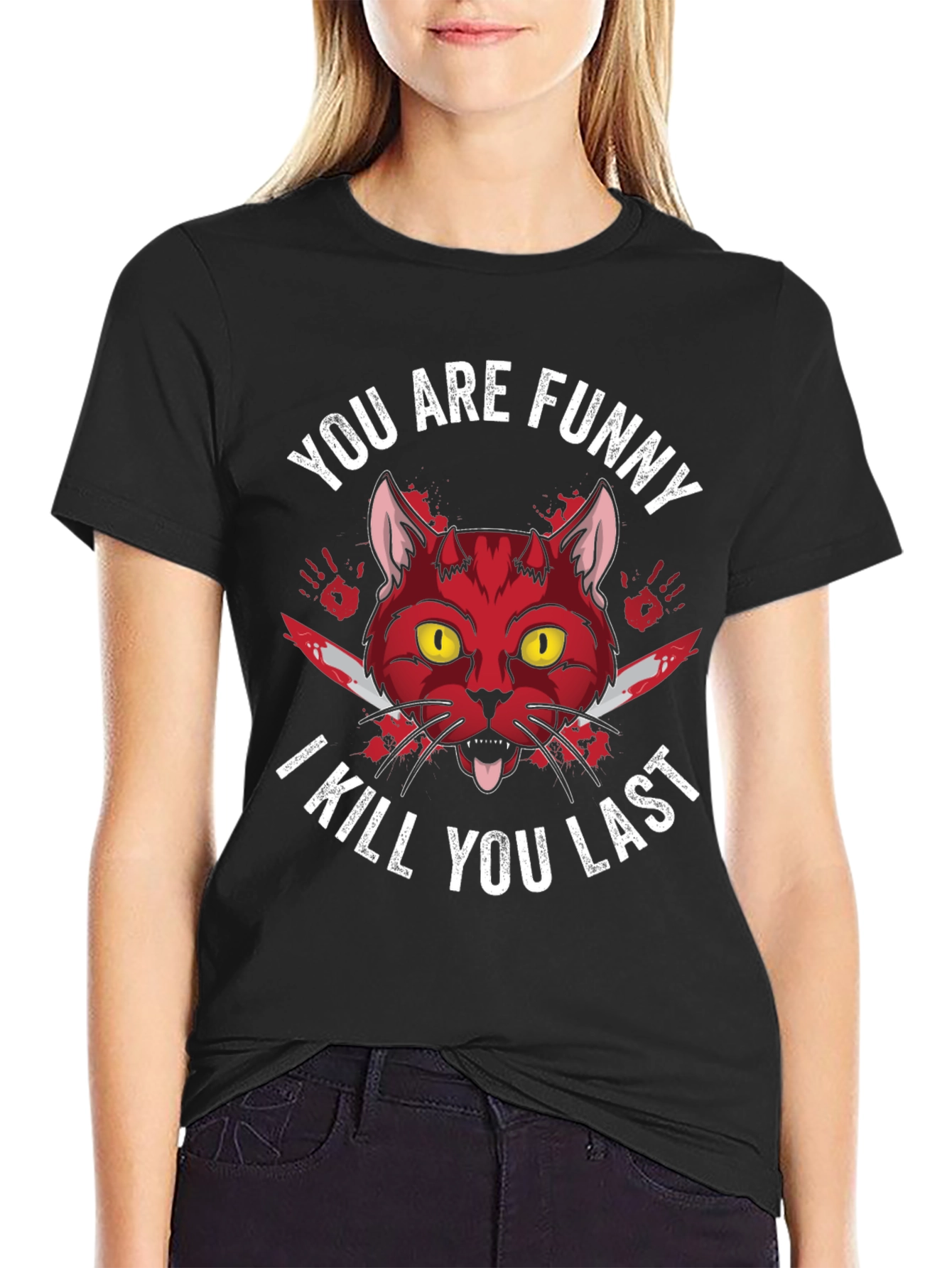Black You Are Funny I Kill You Last Graphic Tee view 2