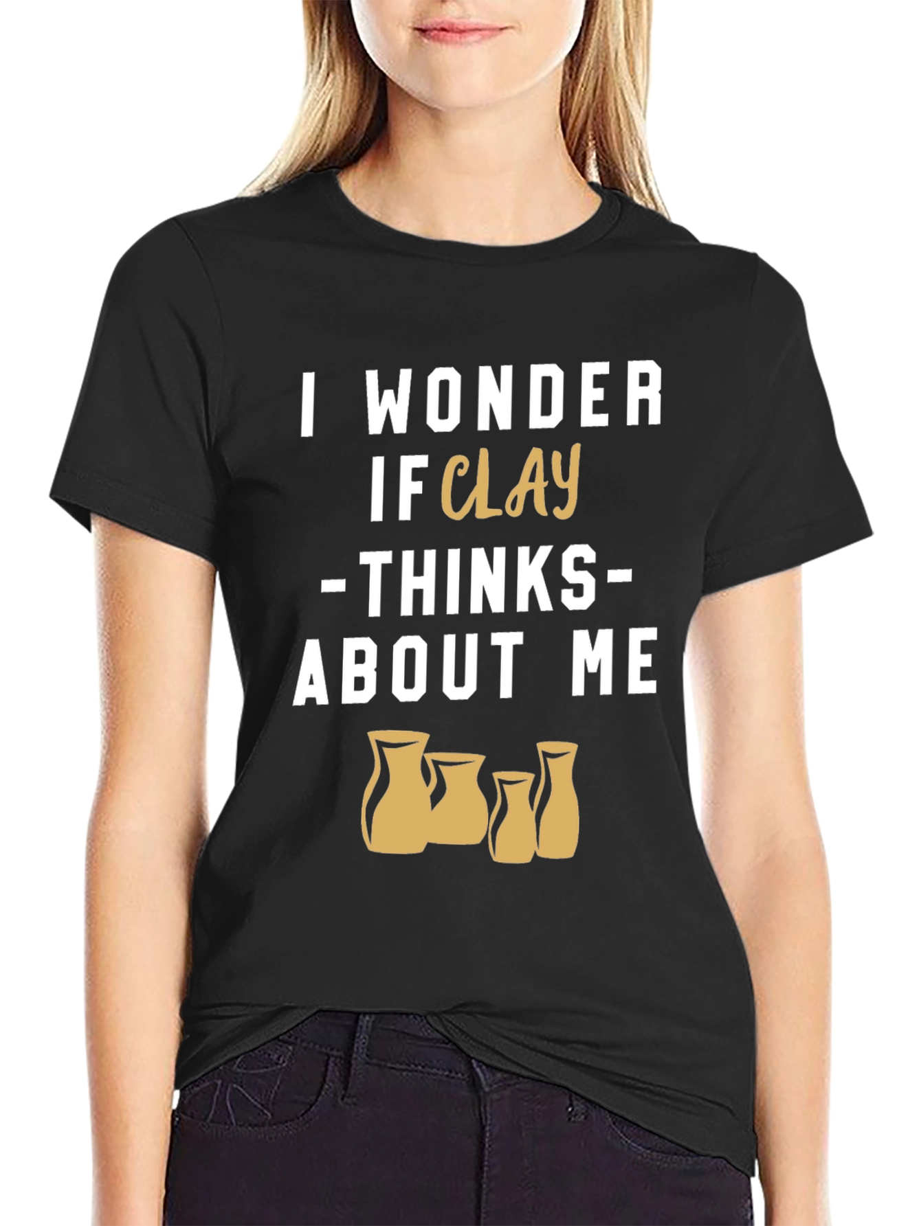Black Funny Pottery T-Shirt - I Wonder If Clay Thinks About Me view 2