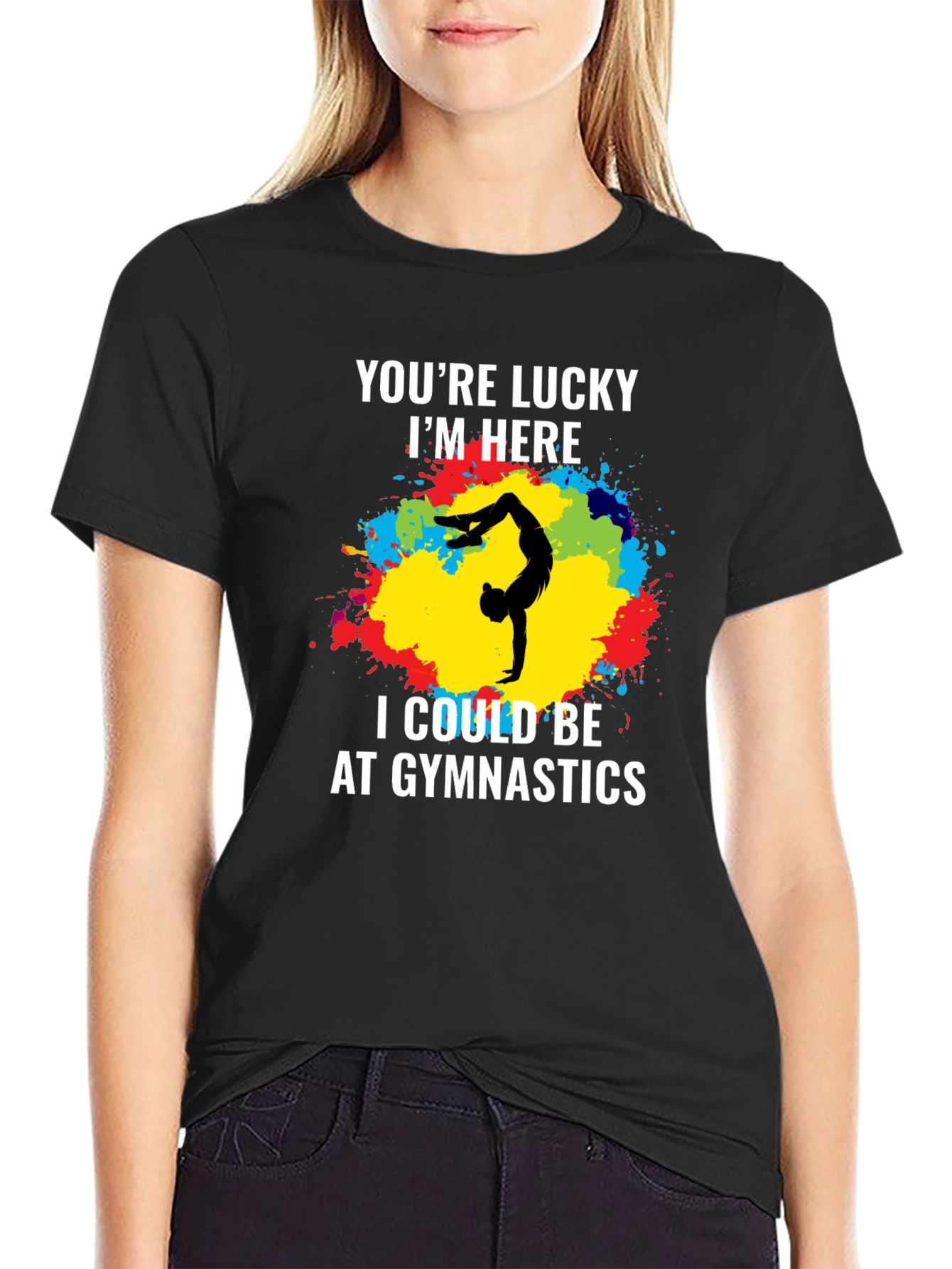 Black Gymnastics T-Shirt - You're Lucky I'm Here - Unique Design view 2