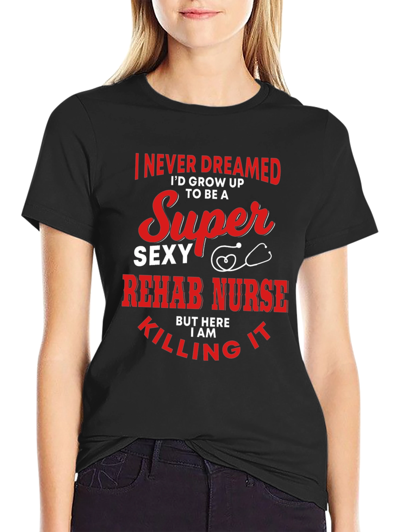 Black Super Sexy Rehab Nurse T-Shirt view 2