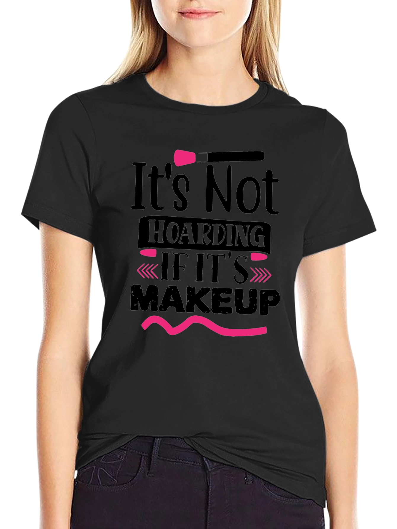 Black Makeup Lover T-Shirt: It's Not Hoarding! view 2