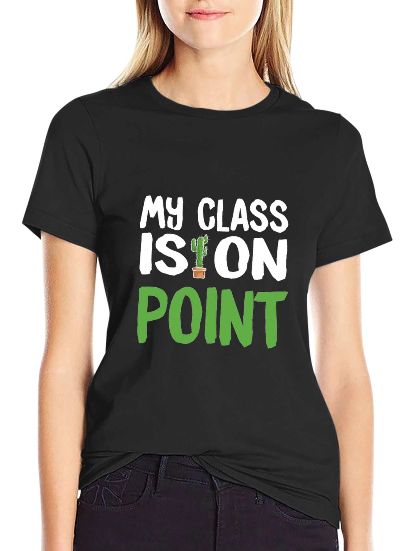 Black My Class Is On Point Cactus T-Shirt view 2