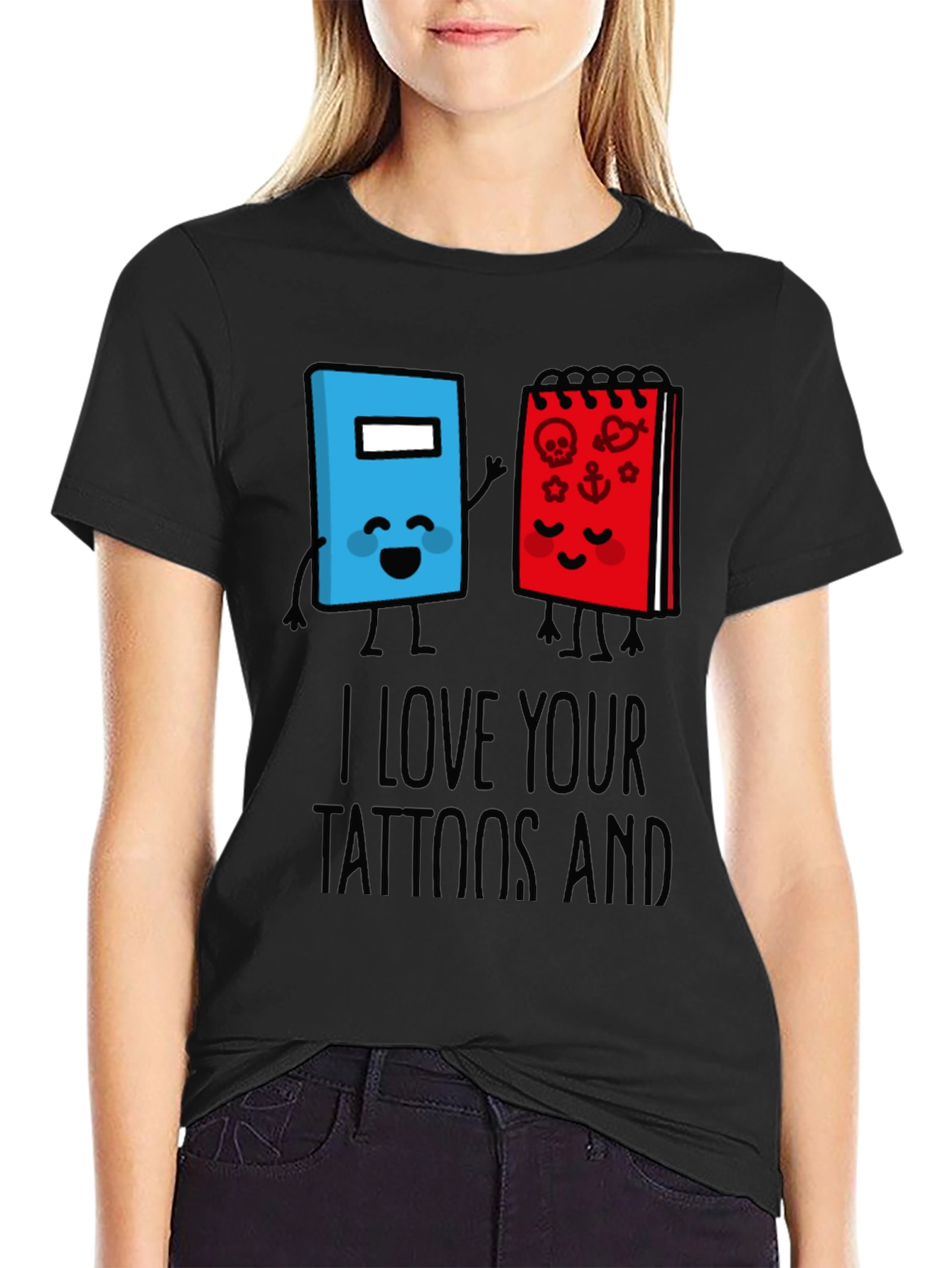 Black I Love Your Tattoos And Notebook T-Shirt view 2