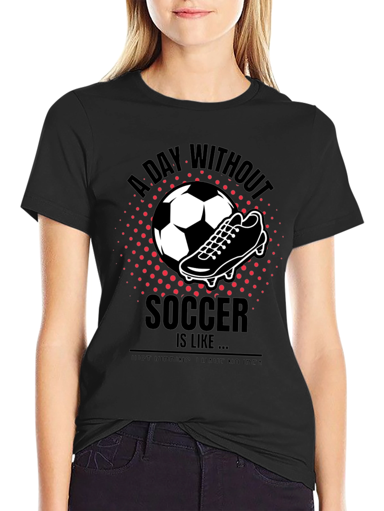 Black Soccer T-Shirt - A Day Without Soccer view 2
