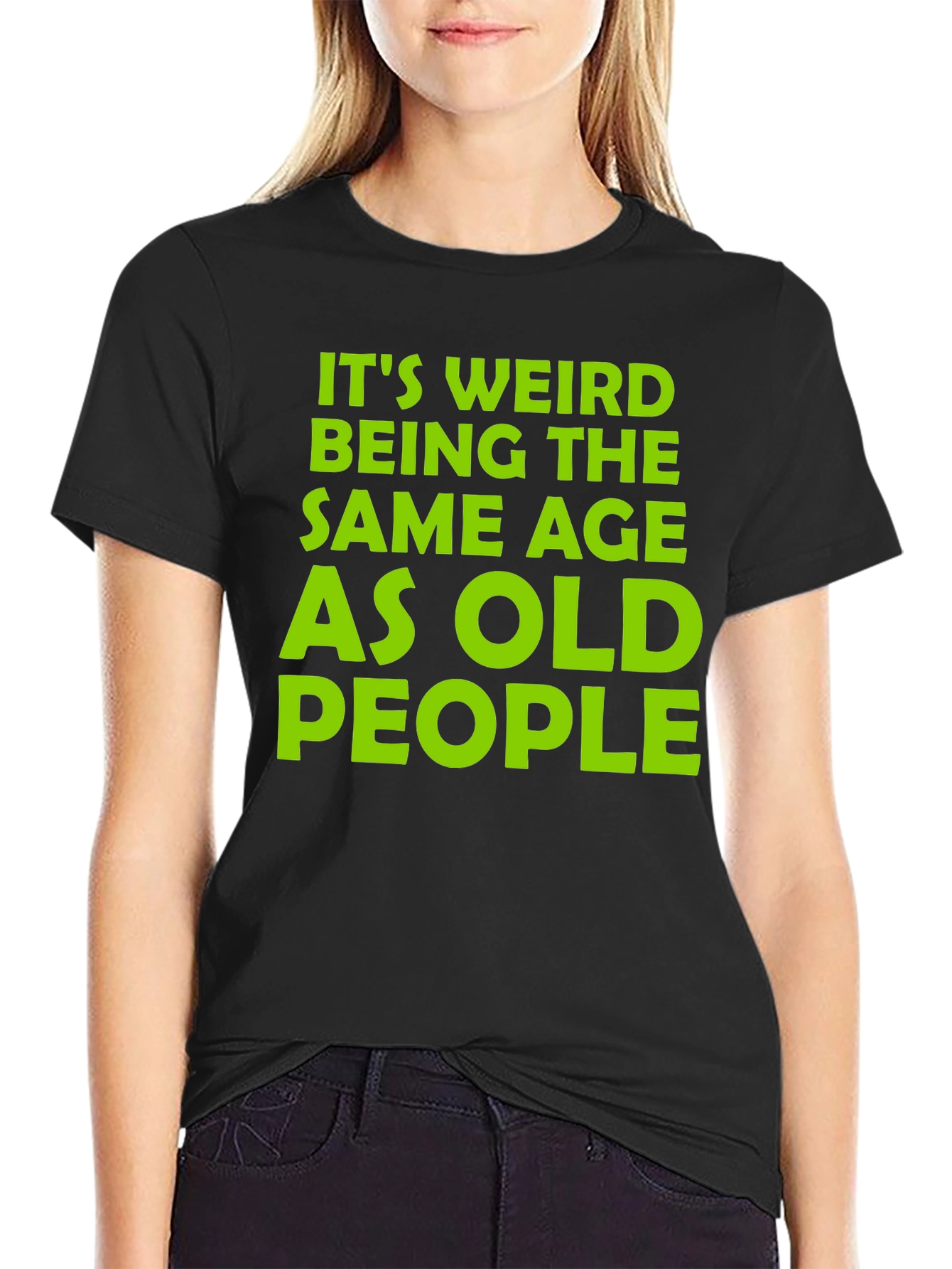 Black Funny It's Weird Being the Same Age as Old People T-Shirt view 2