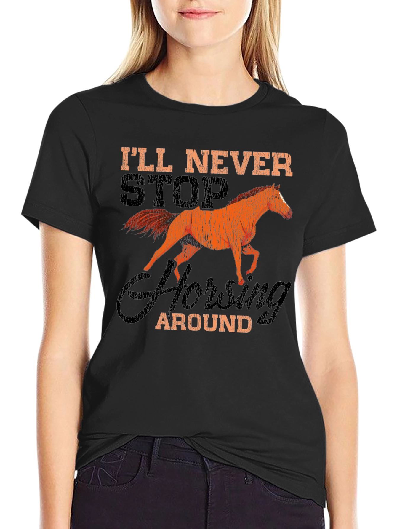 Black I'll Never Stop Horsing Around T-Shirt view 2