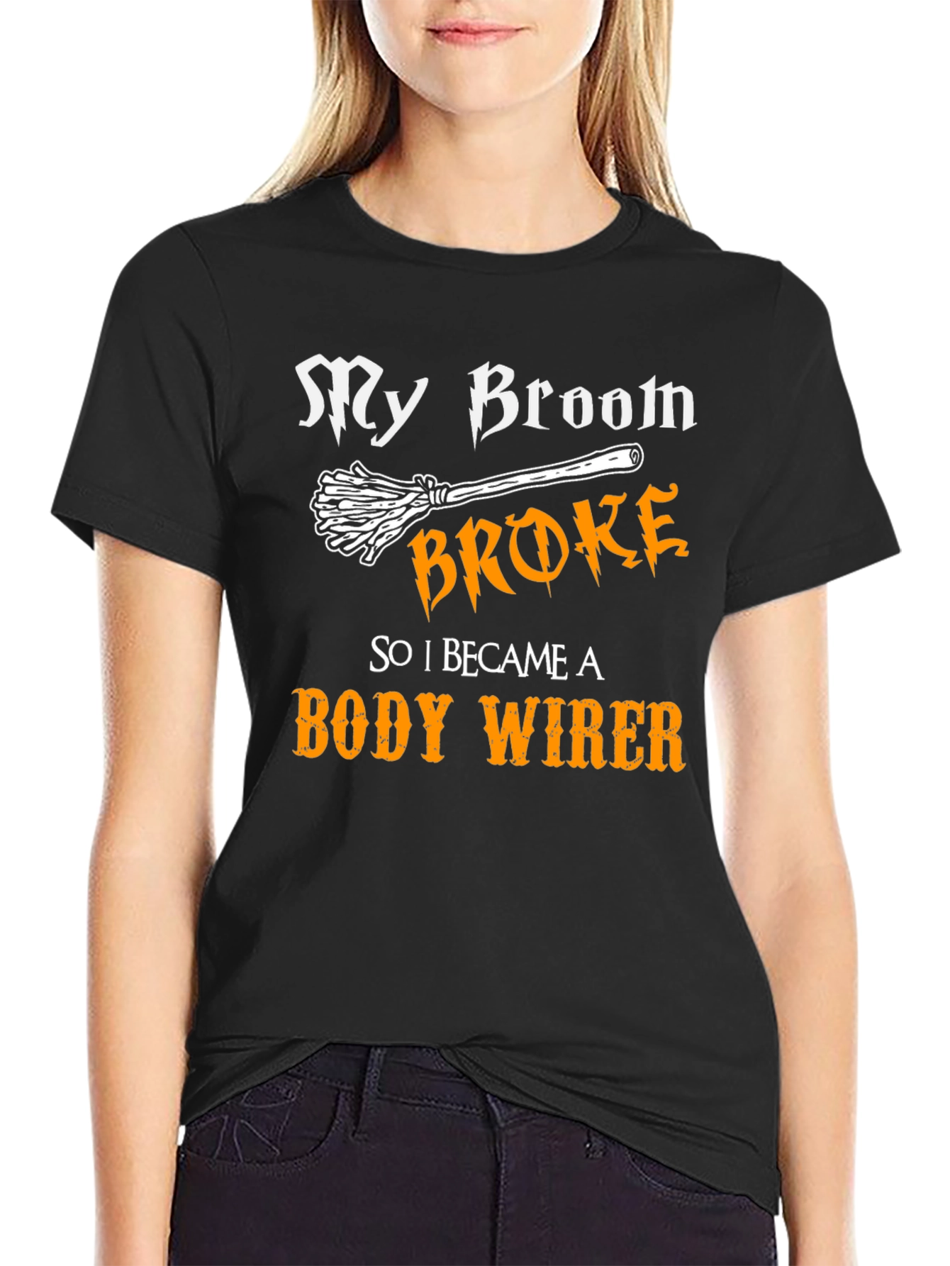 Black My Broom Broke - Body Wirer Black T-Shirt view 2