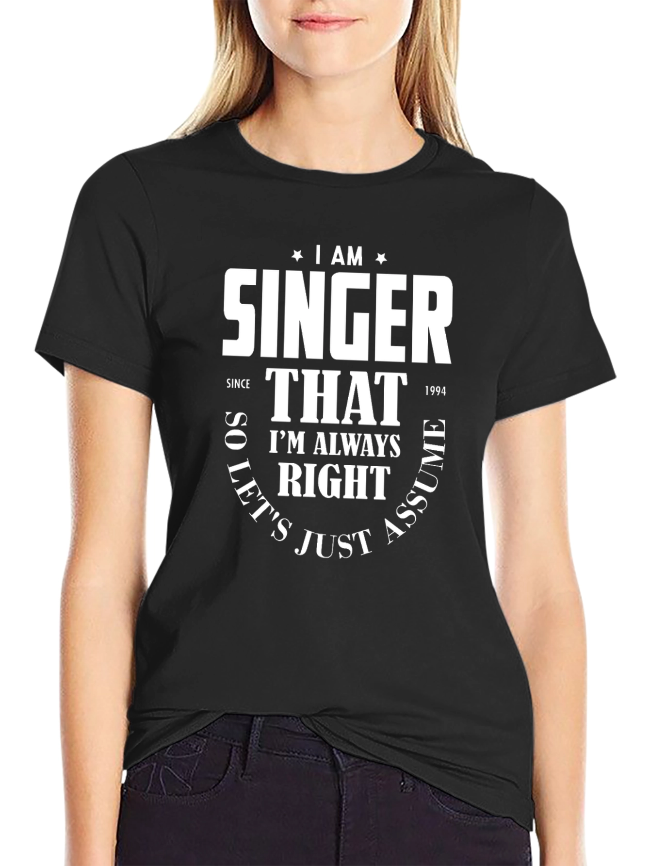 Black I Am Singer T-Shirt - Always Right Humor Tee view 2