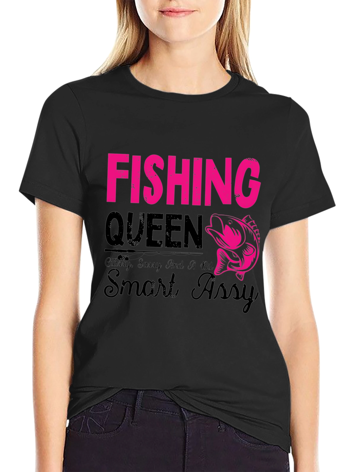 Black Fishing Queen T-Shirt - Classy, Sassy, Smart Assy view 2