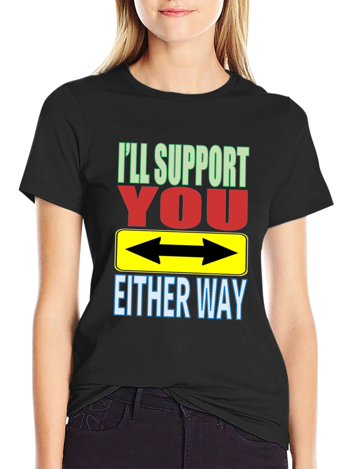 Black I'll Support You Either Way T-Shirt view 2