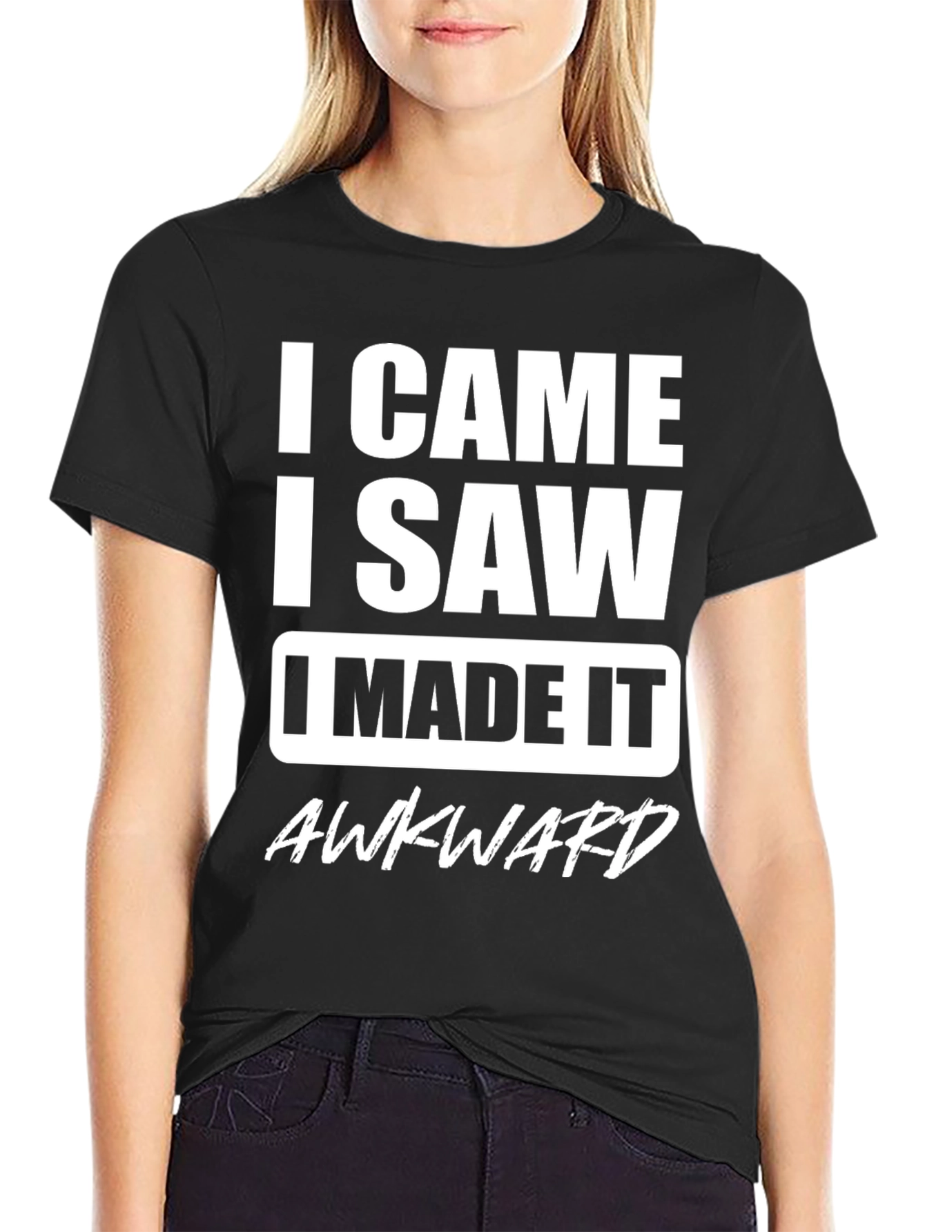 Black I Came I Saw I Made It Awkward T-Shirt view 2