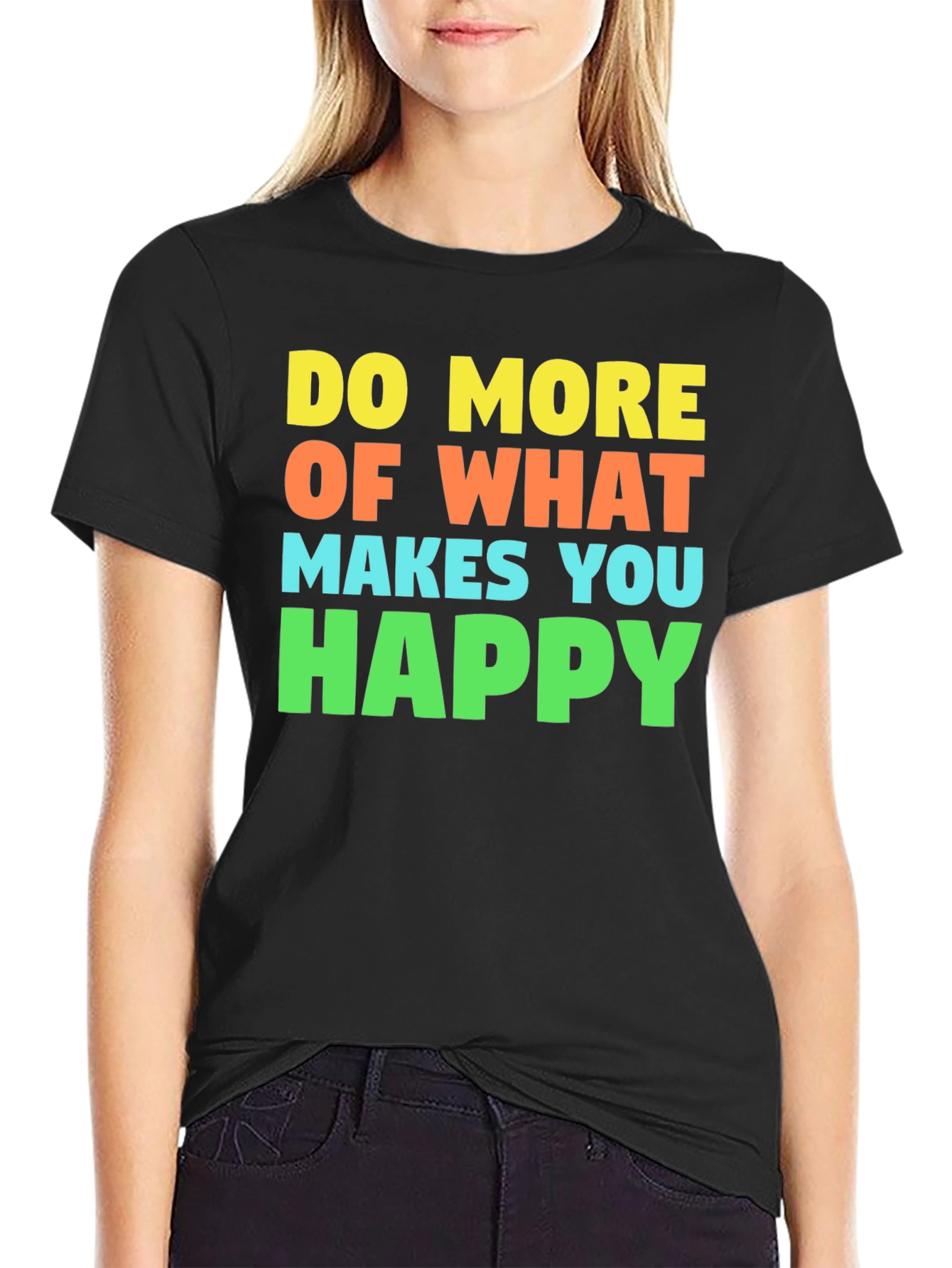 Black Do More of What Makes You Happy T-Shirt view 2