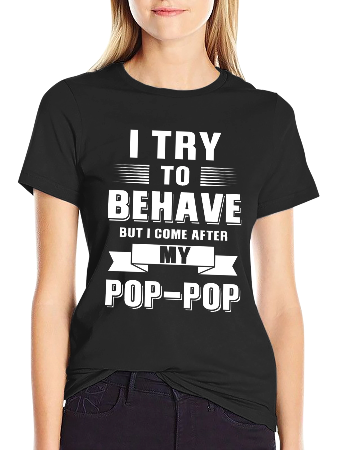 Black I Try to Behave Pop-Pop T-Shirt view 2