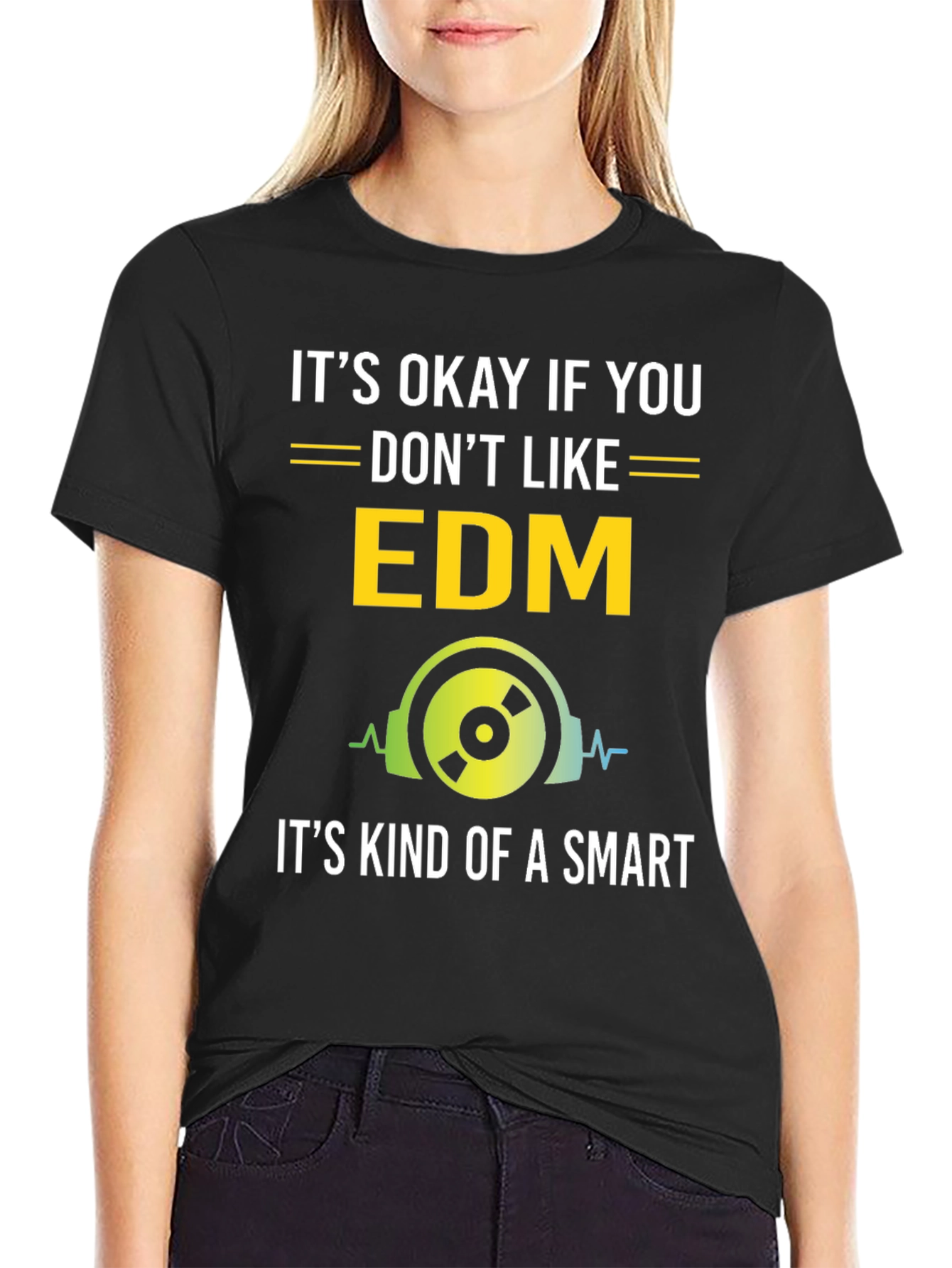 Black It's Okay If You Don't Like EDM T-Shirt view 2