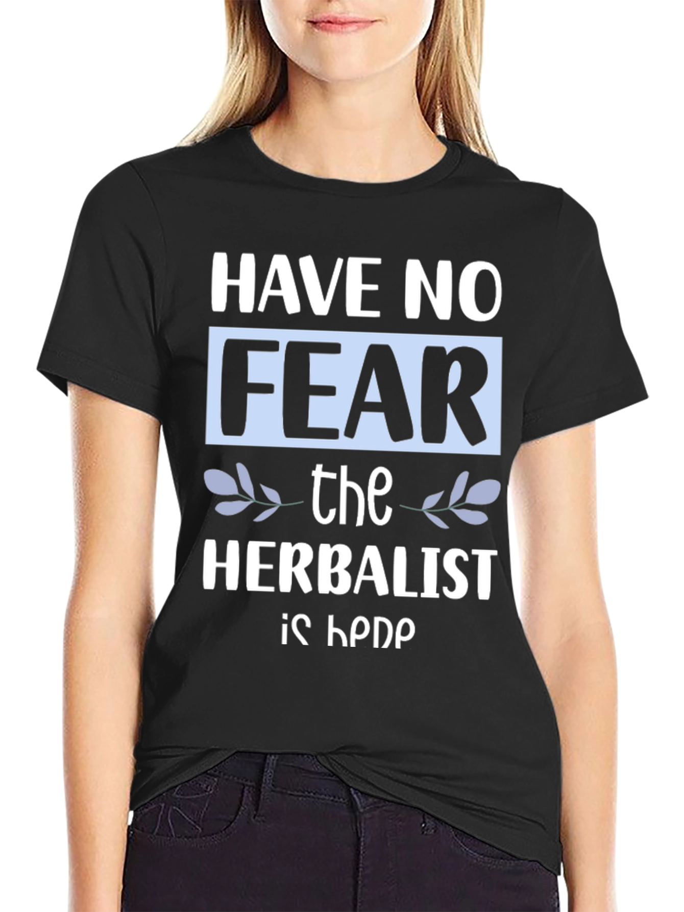 Black Have No Fear The Herbalist Is Here T-Shirt view 2