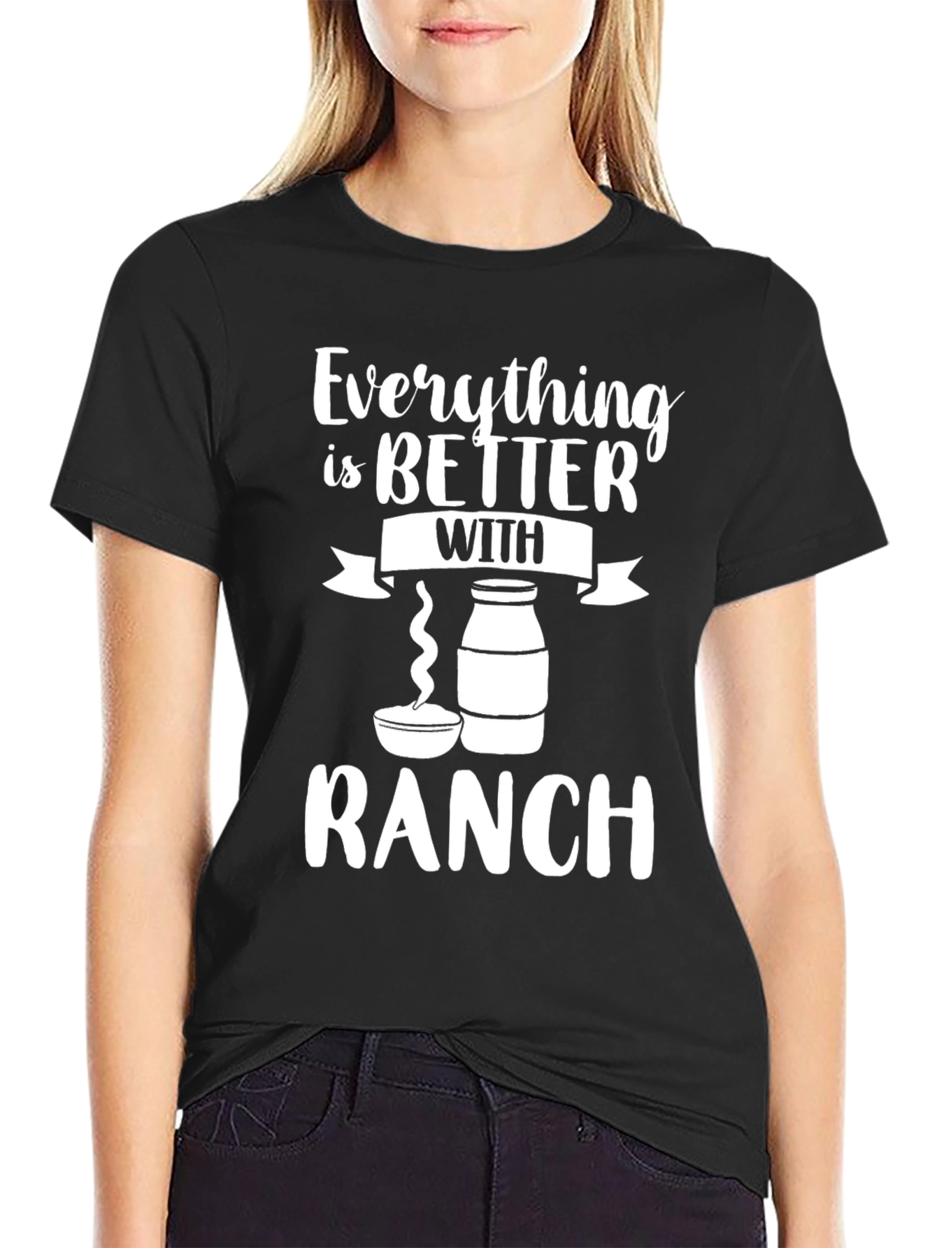 Black Everything is Better with Ranch Funny Graphic T-Shirt view 2