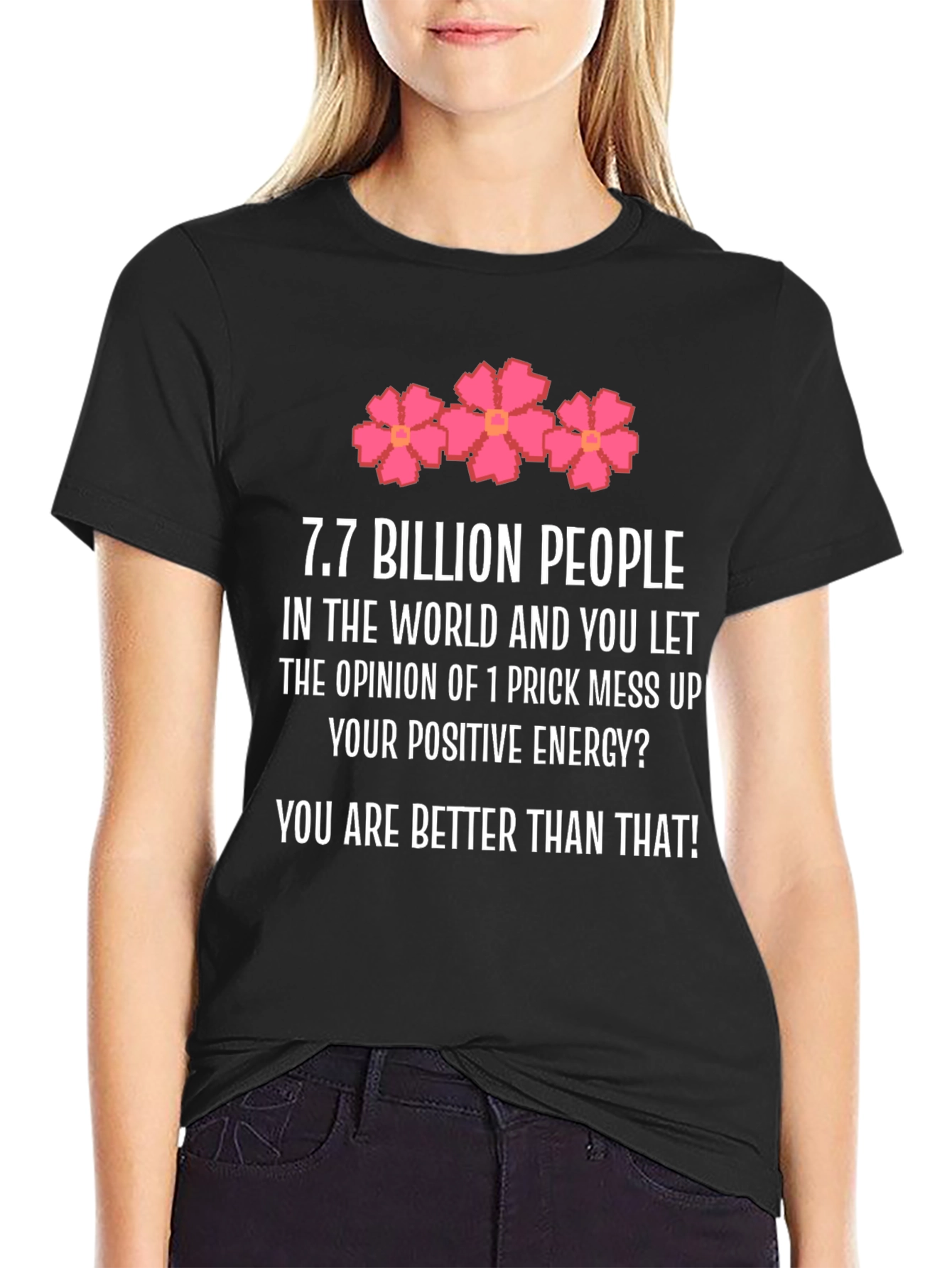 Black Motivational T-Shirt: 7.7 Billion People, Be Better! view 2