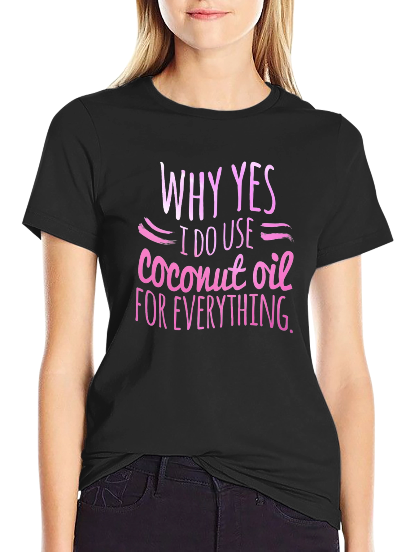Black Coconut Oil T-Shirt - Why Yes, I Use it! view 2