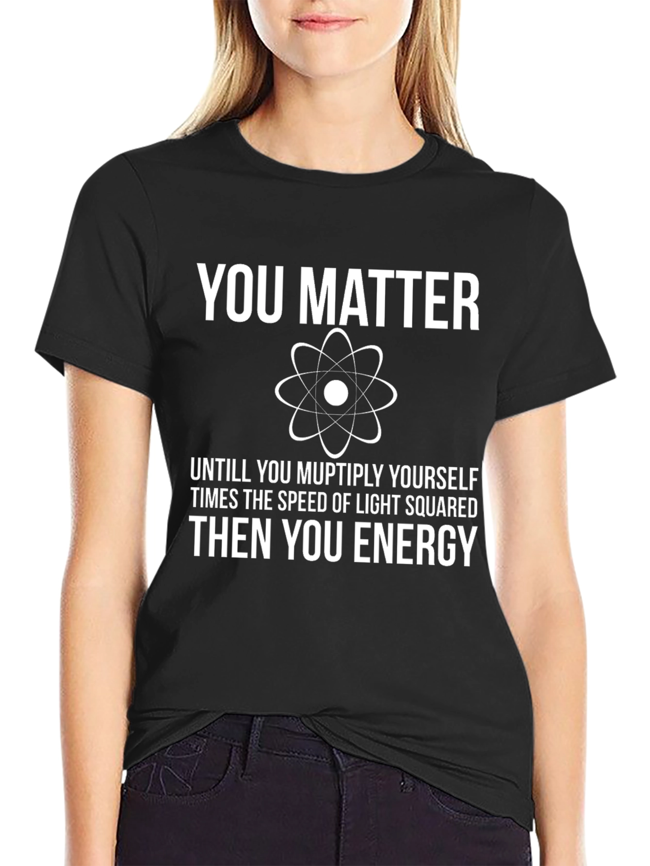 Black You Matter Funny Science T-Shirt - Physics Humor view 2