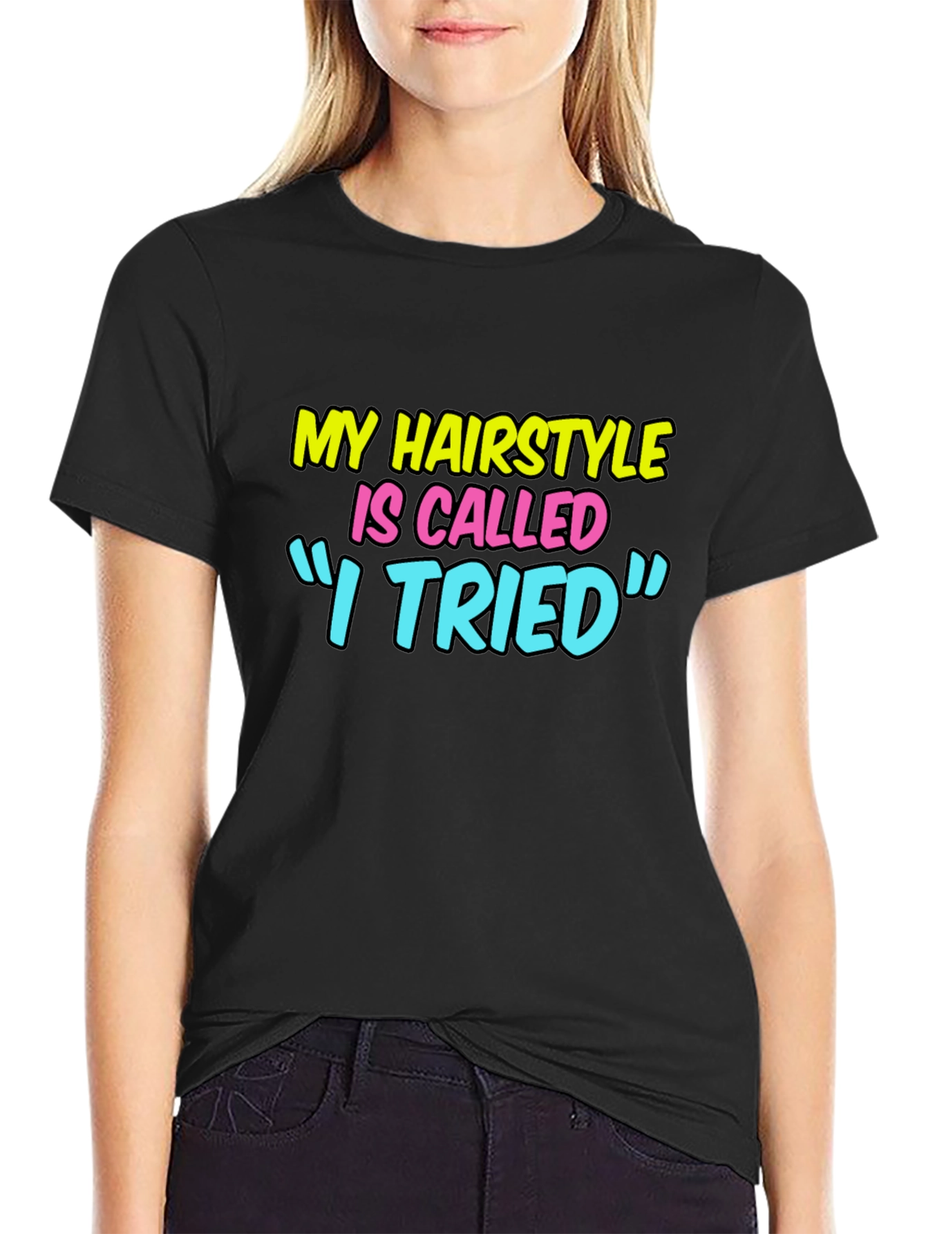 Funny Hairstyle Graphic Tee - "I Tried" - 2