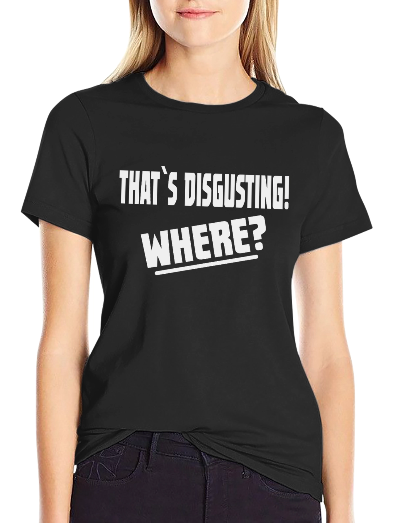 Black That's Disgusting! Where? T-Shirt - Funny Novelty Tee view 2