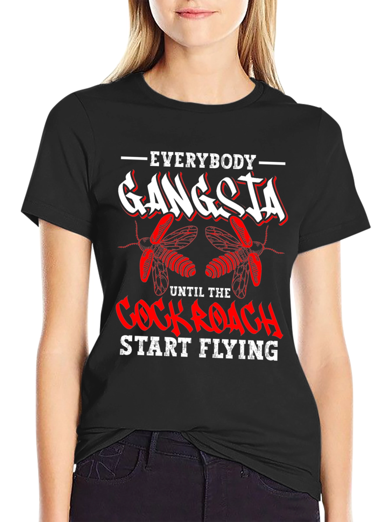 Black Everybody Gangsta Until Cockroach Start Flying T-Shirt view 2