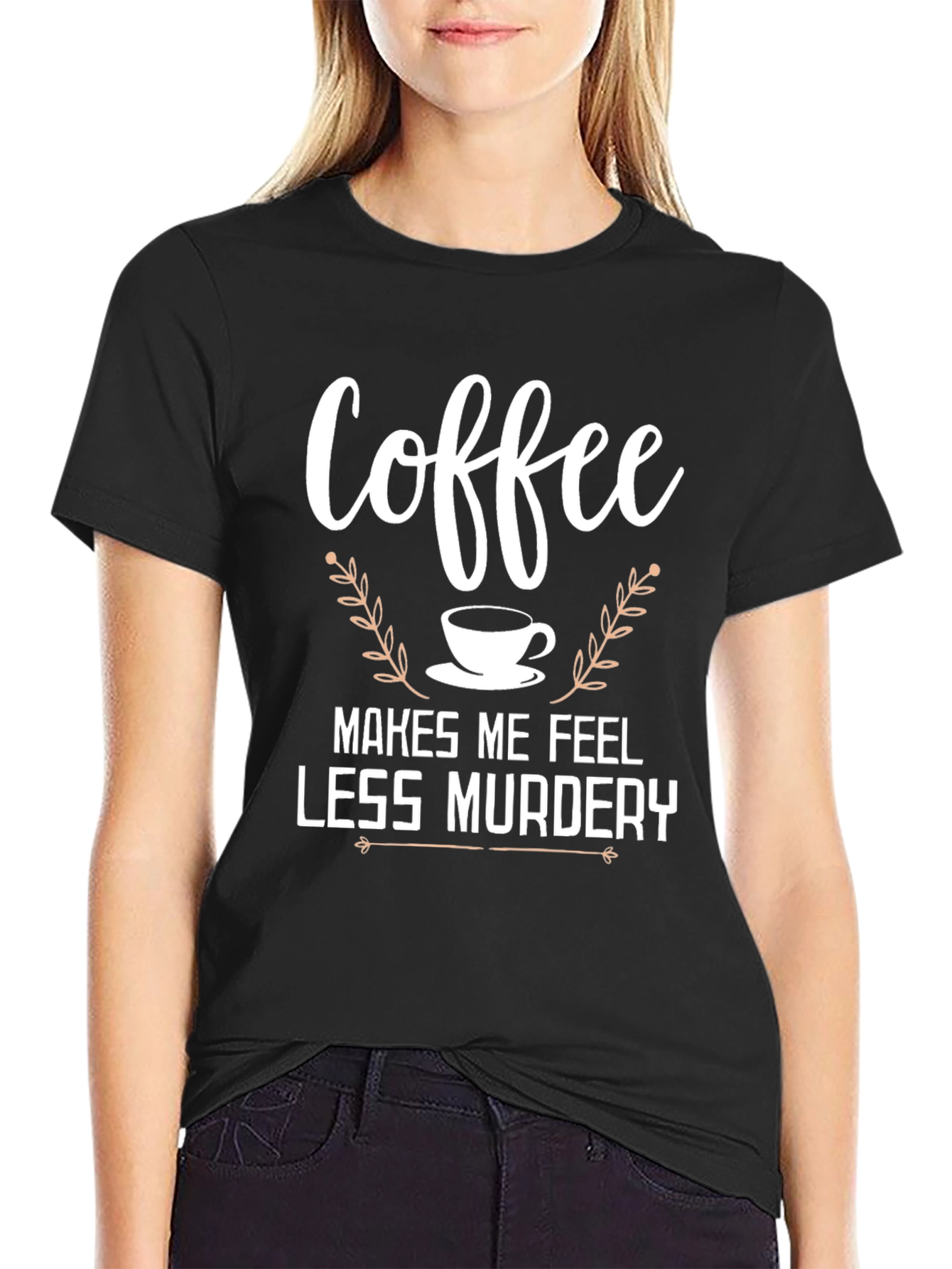 Black Coffee Makes Me Feel Less Murdery T-Shirt view 2