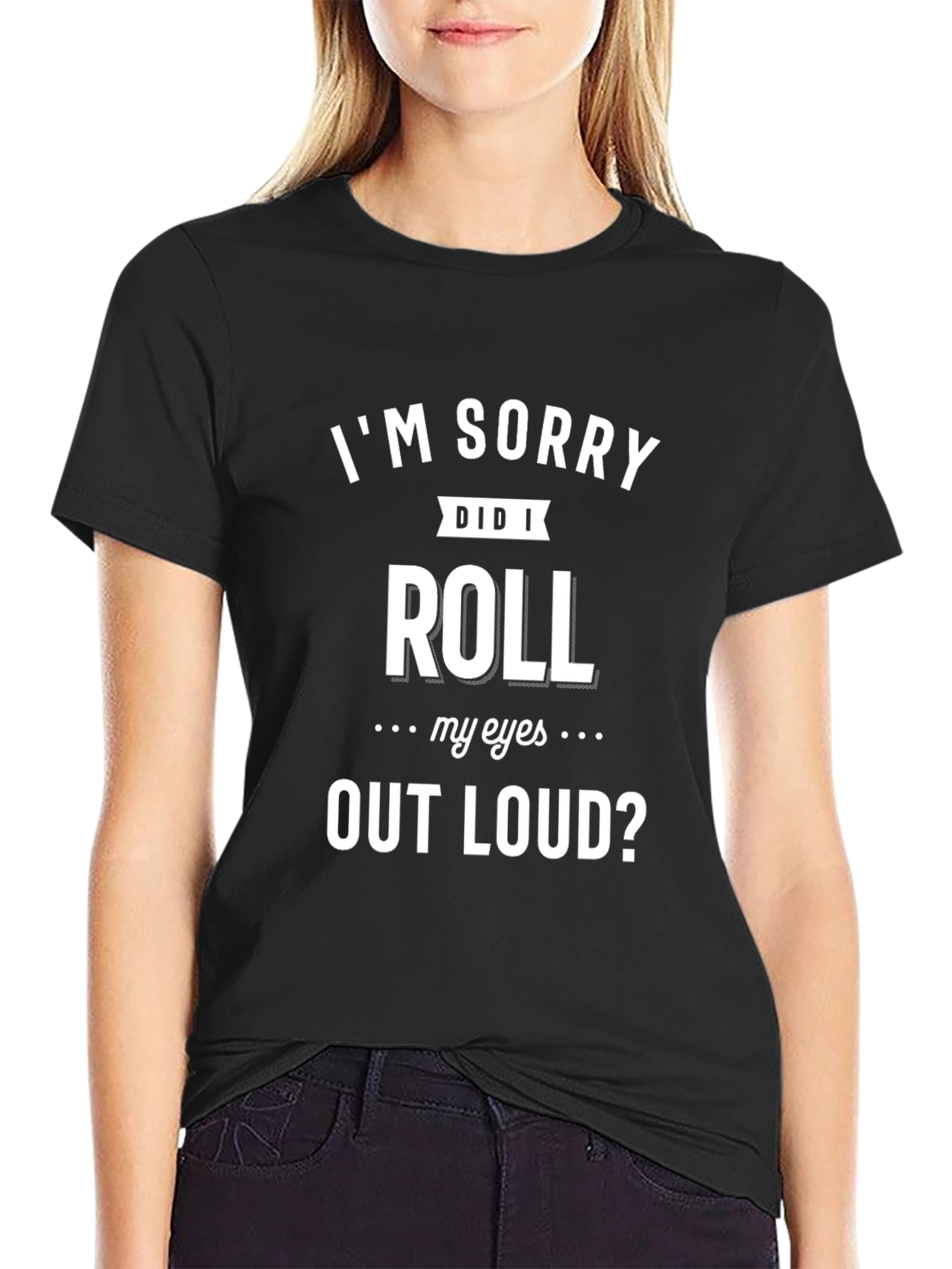 Black Humorous Graphic Tee: Roll My Eyes Out Loud view 2