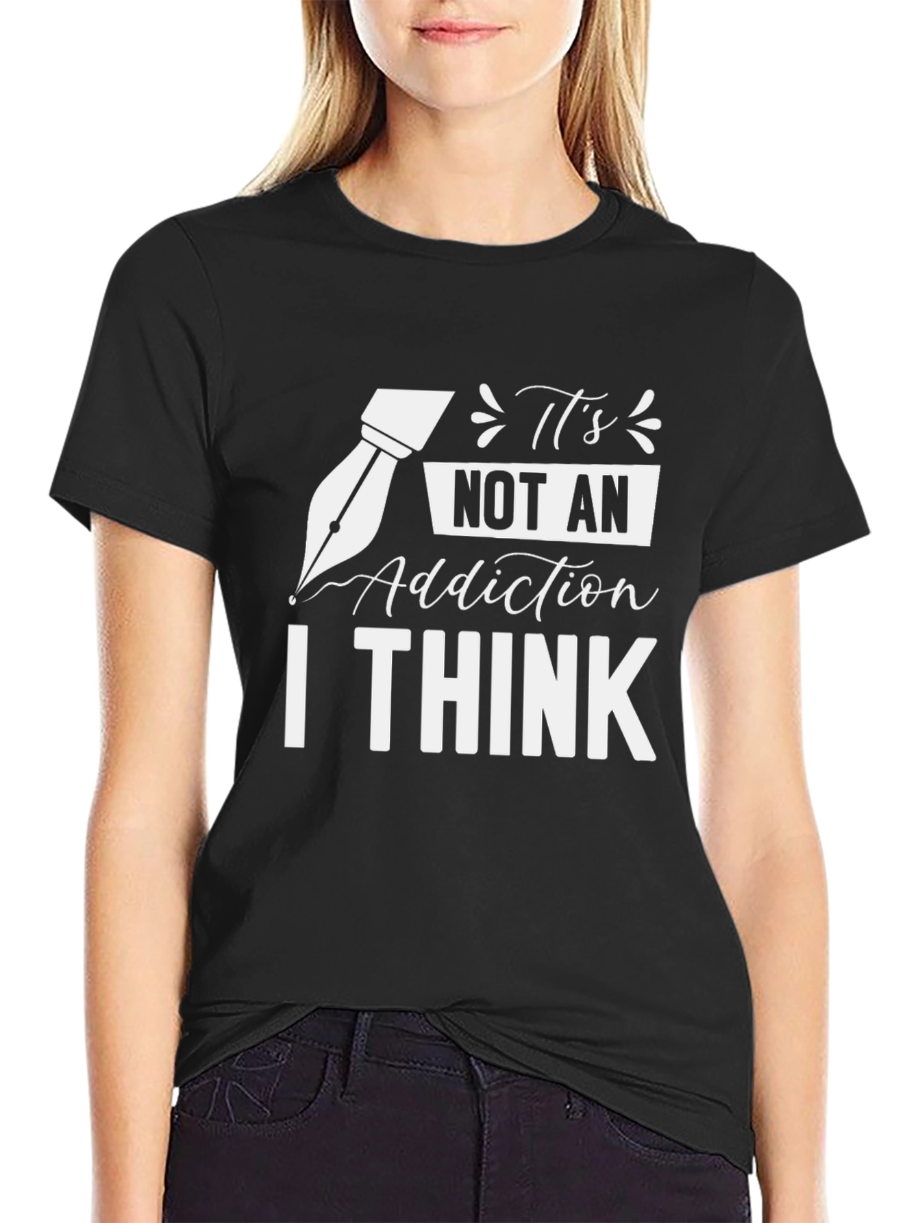 Black It's Not an Addiction I Think Black T-Shirt view 2