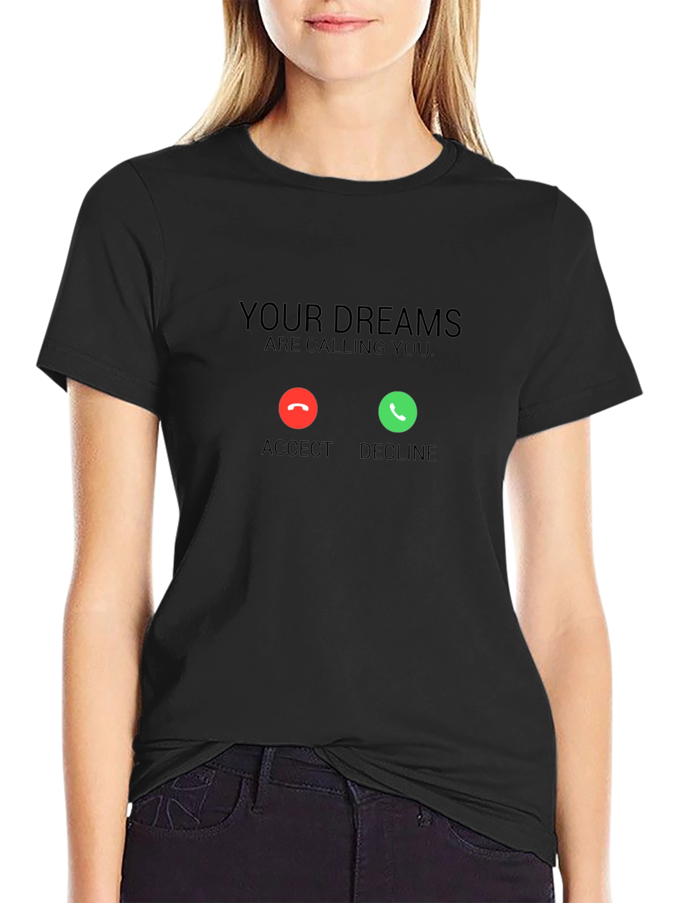 Black Your Dreams Are Calling T-Shirt - Accept or Decline! view 2