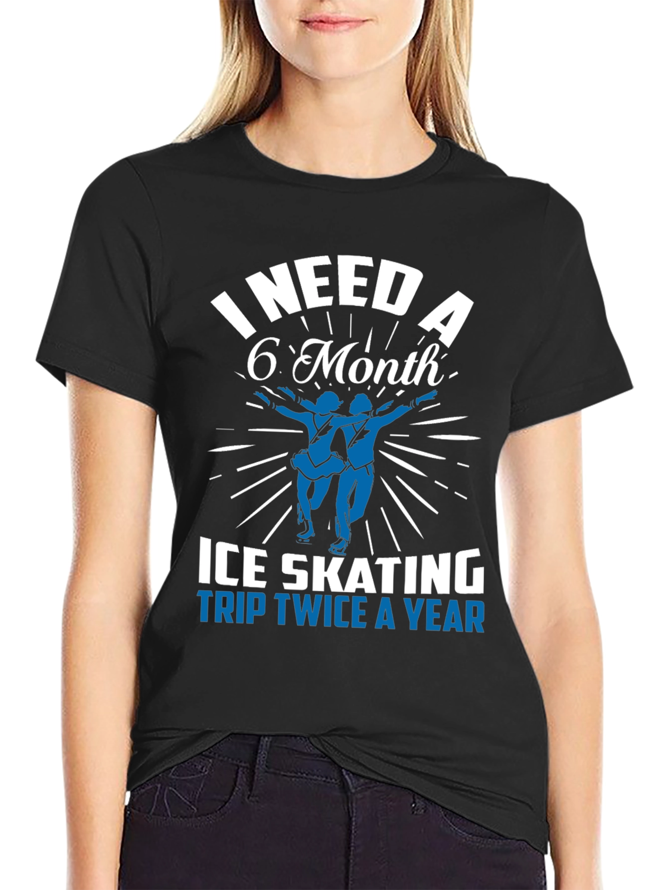 Black I Need A 6 Month Ice Skating Trip Twice a Year T-Shirt view 2