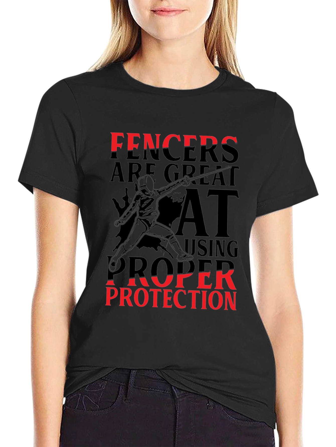 Black Funny Fencing T-Shirt - Fencers are Great at Using Proper Protection view 2