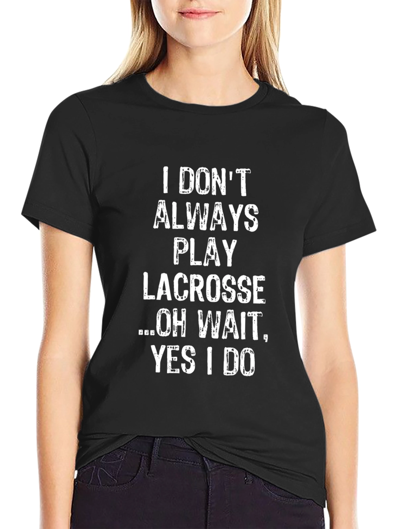 Black Lacrosse T-Shirt: I Don't Always Play...Oh Wait, Yes I Do! view 2