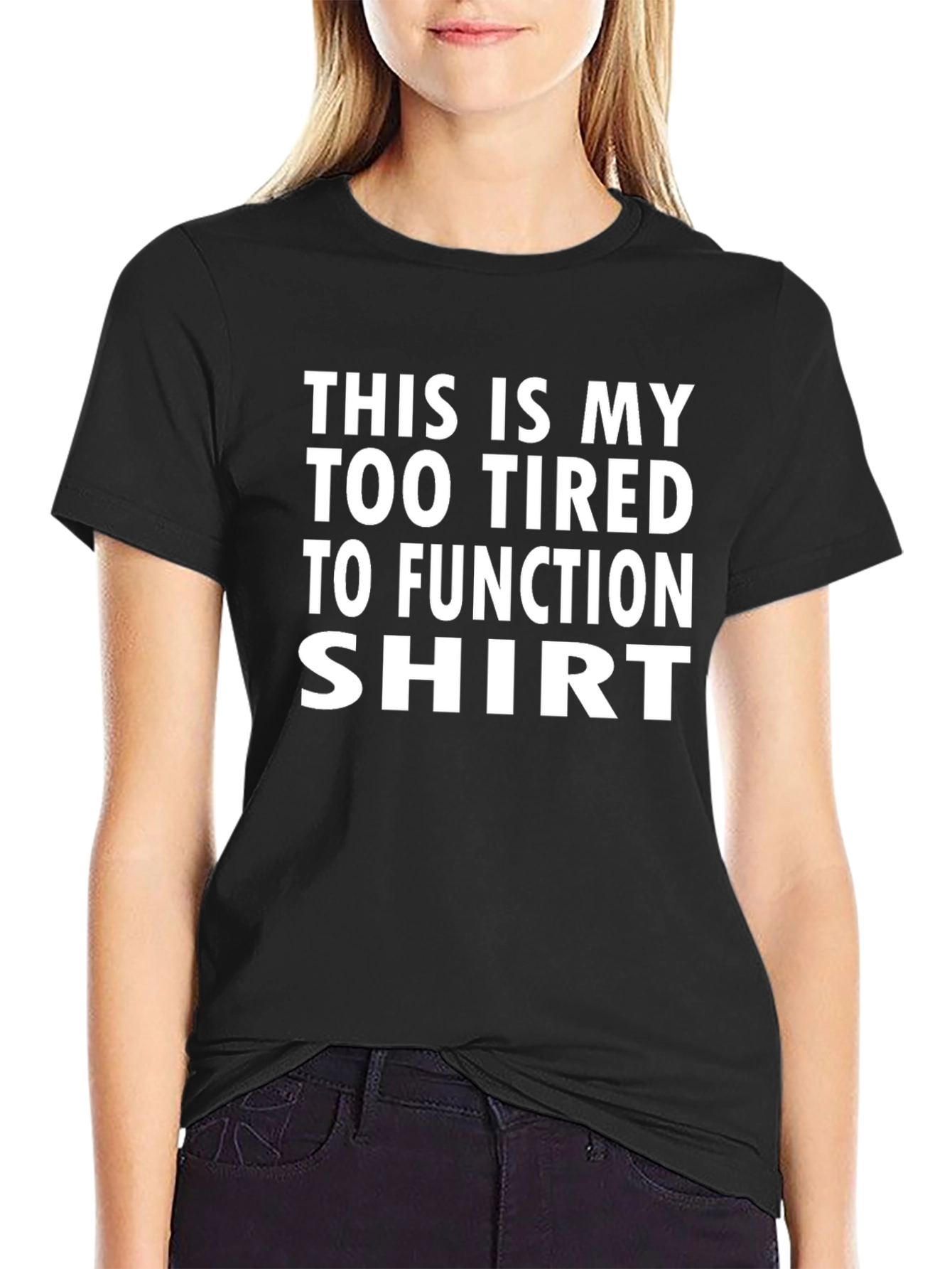 Black Too Tired To Function Shirt - Humorous Graphic Tee view 2