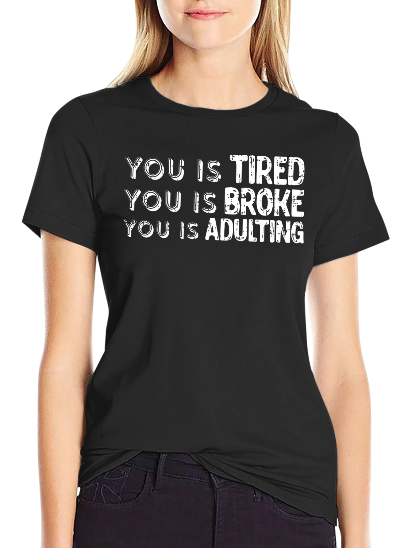 You is Tired Broke Adulting Funny Graphic Tee - 2