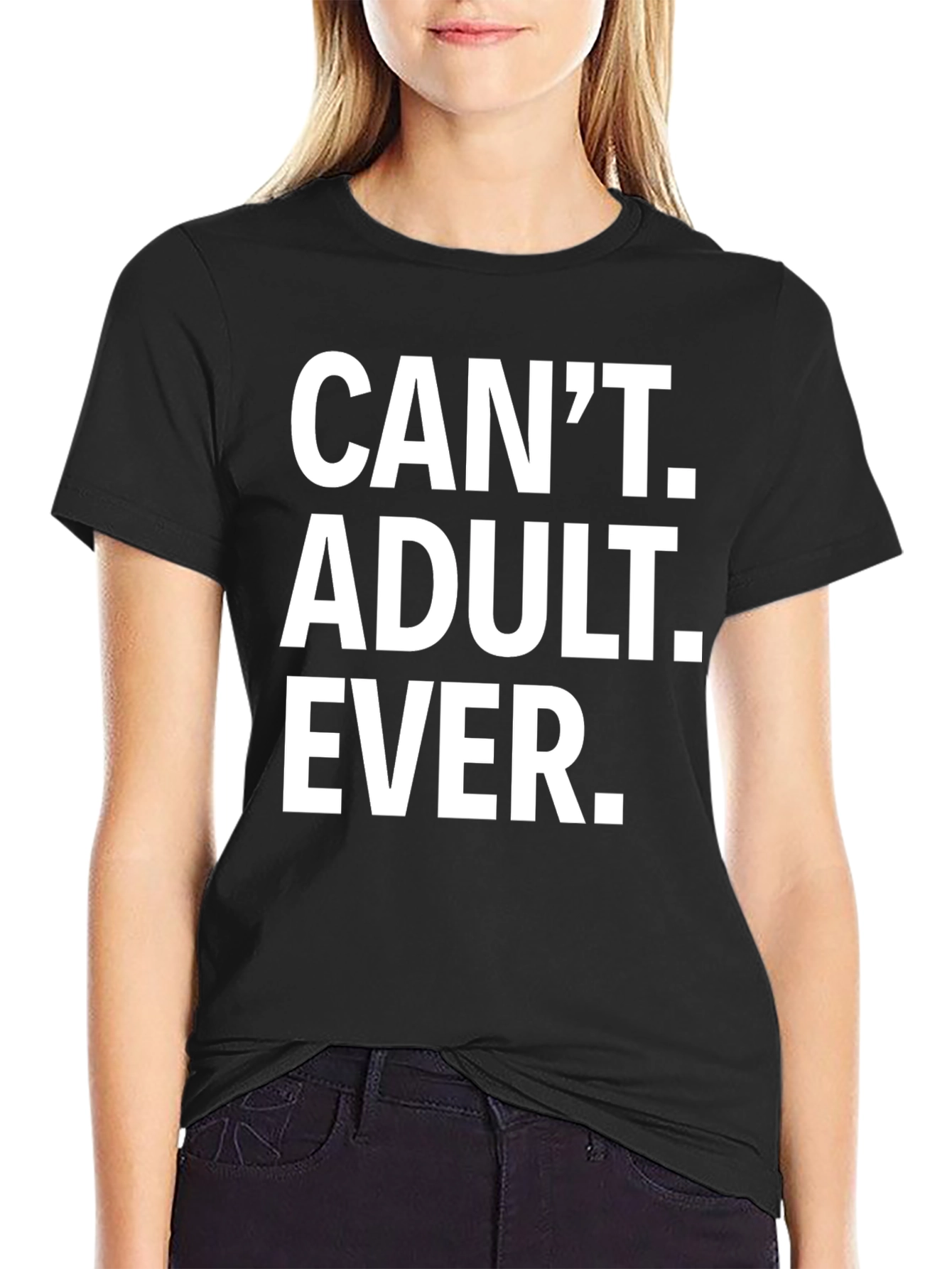 Black Can't Adult Ever T-Shirt - Funny Graphic Tee view 2