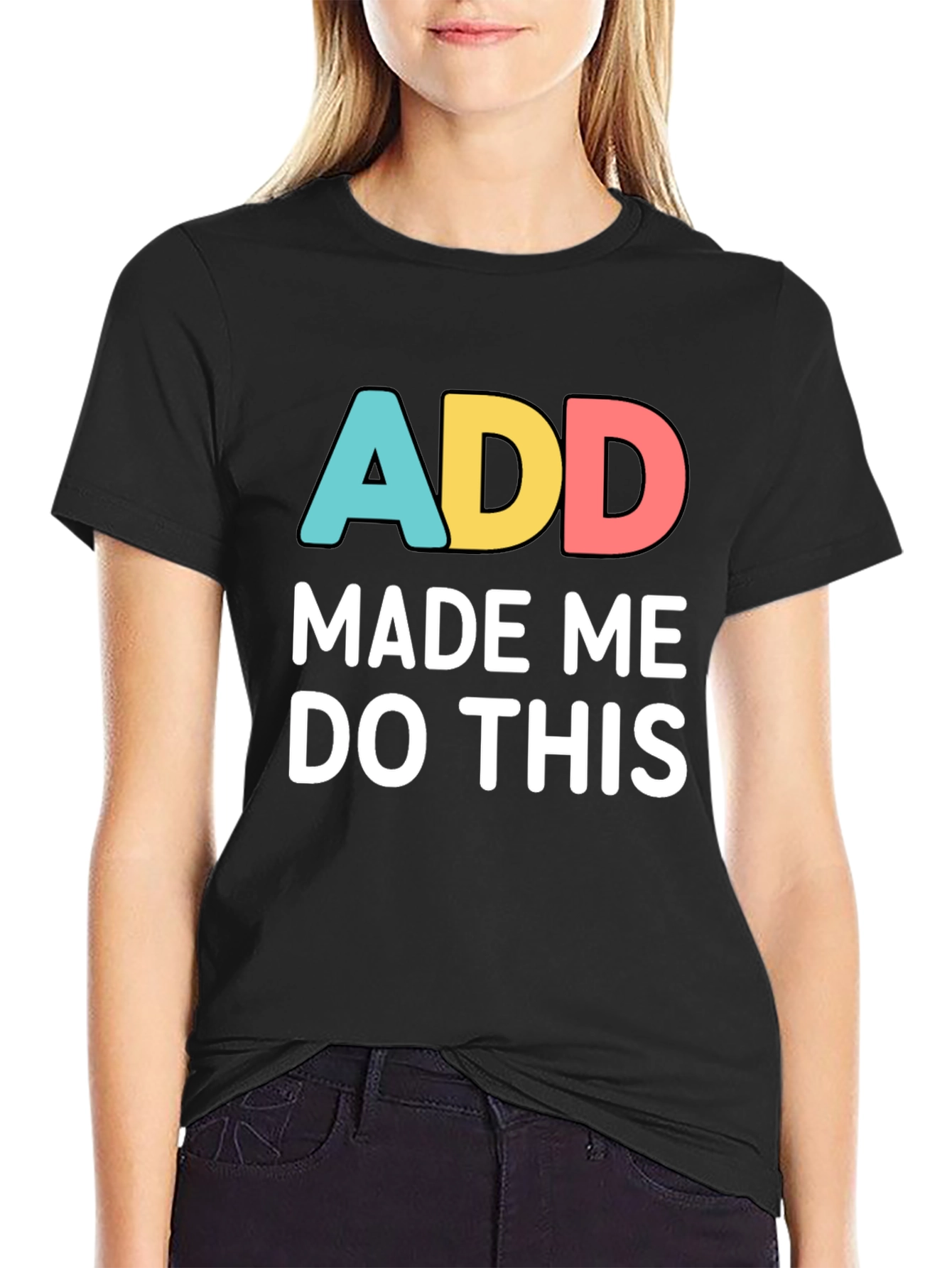 Black ADD Made Me Do This Funny Graphic T-Shirt view 2