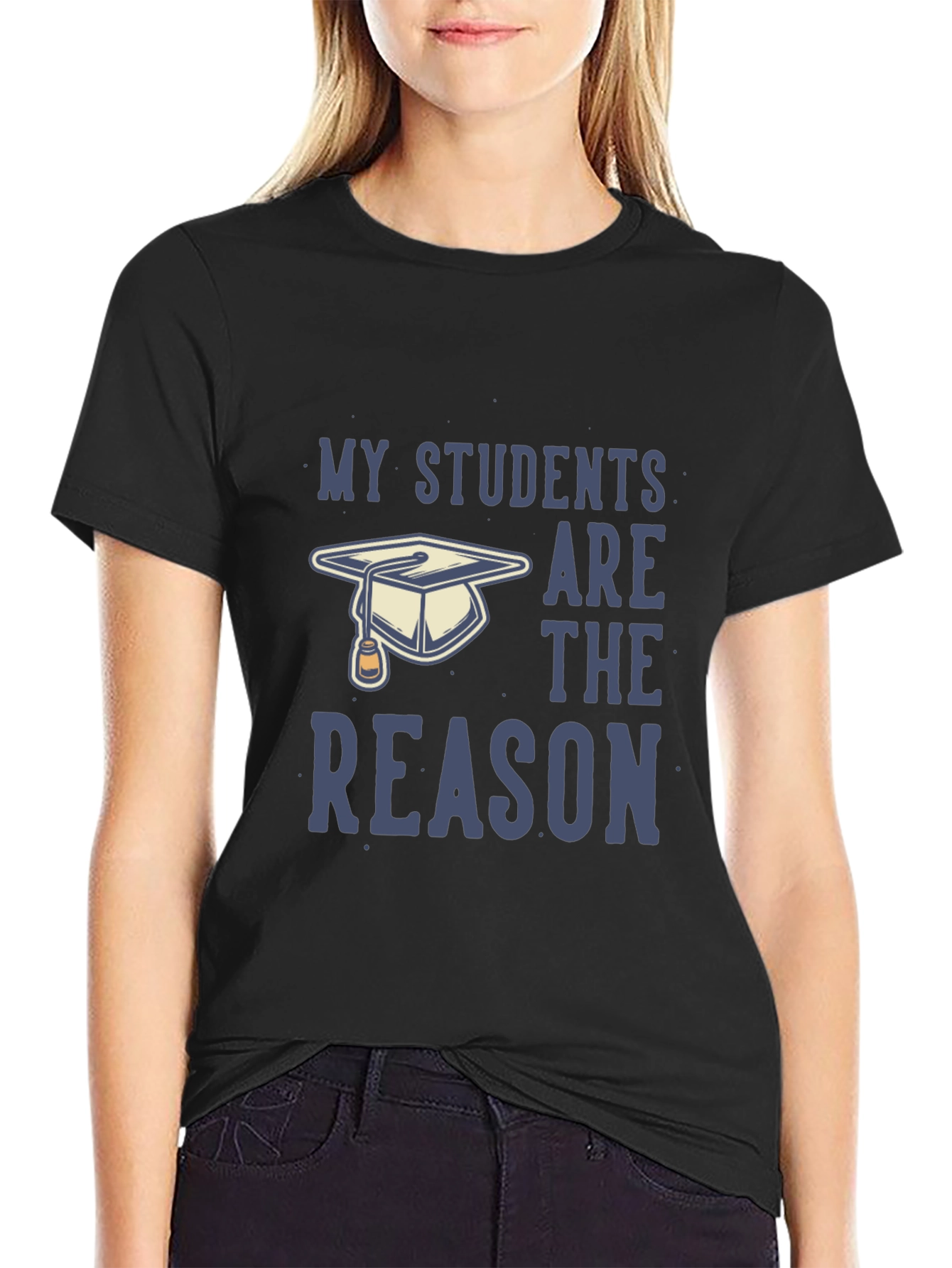 Black My Students Are The Reason T-Shirt - Teacher Gift view 2