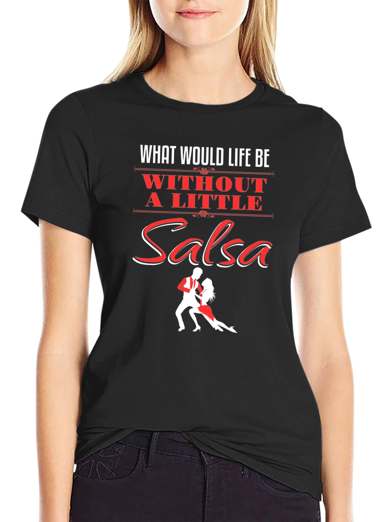 Black Salsa Dance T-Shirt - What Would Life Be Without Salsa Tee view 2