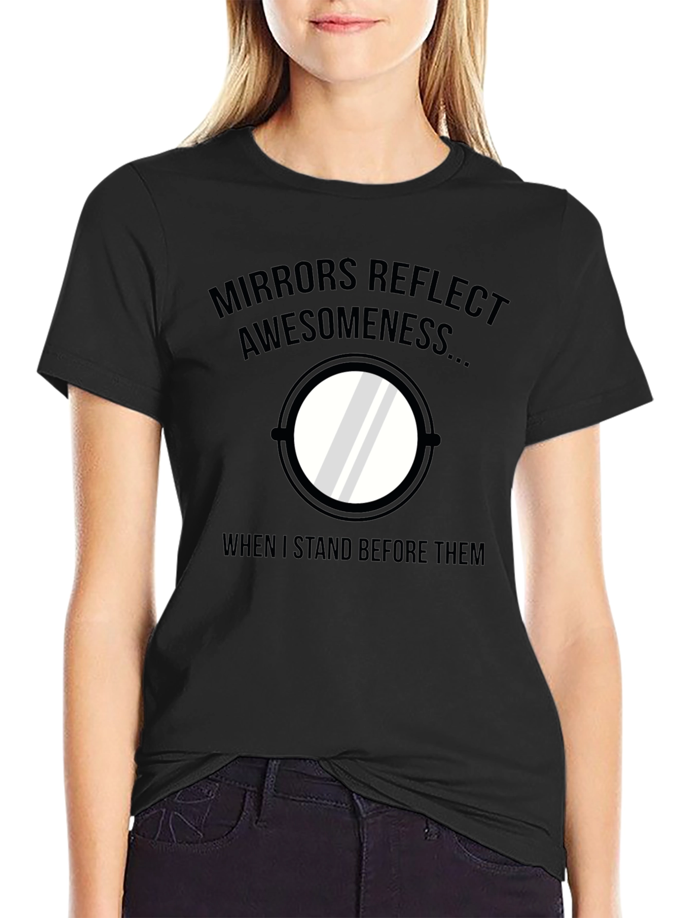 Black Mirrors Reflect Awesomeness Funny T-Shirt view 2