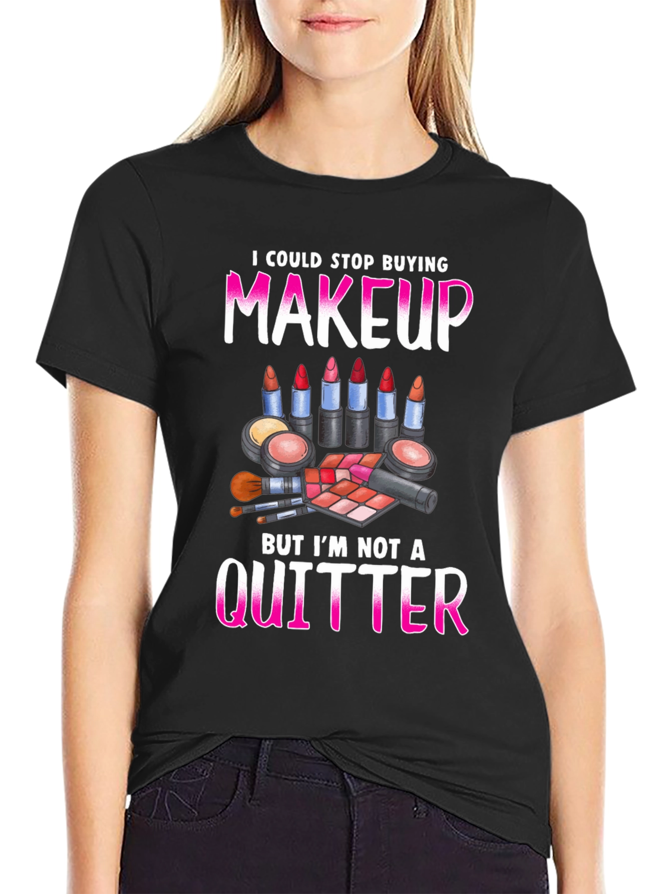 Black Makeup Lover Graphic Tee - I'm Not a Quitter! view 2